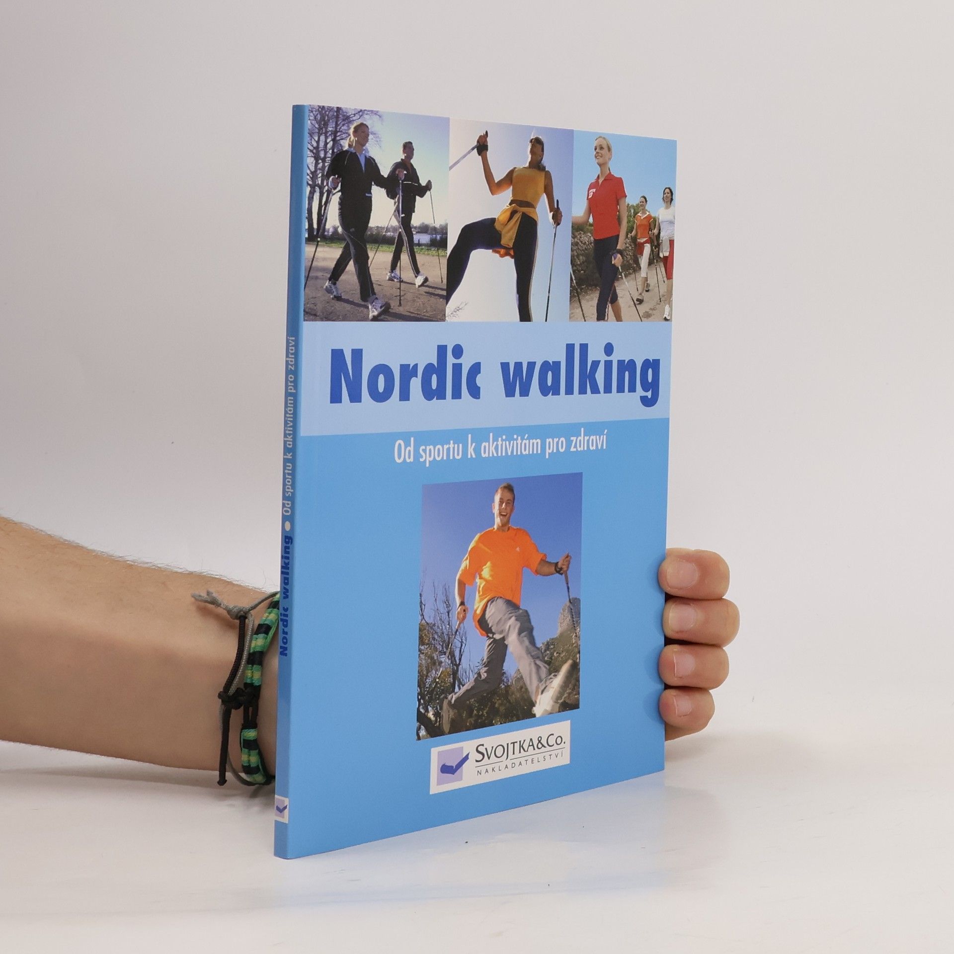 Kolektív autorov Nordic walking : od sportu k aktivitám pro zdraví Od sportu k aktivitám pro zdraví