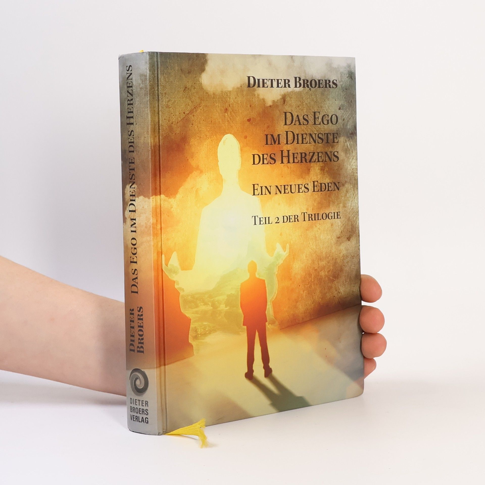 Dieter Broers Das Ego im Dienste des Herzens