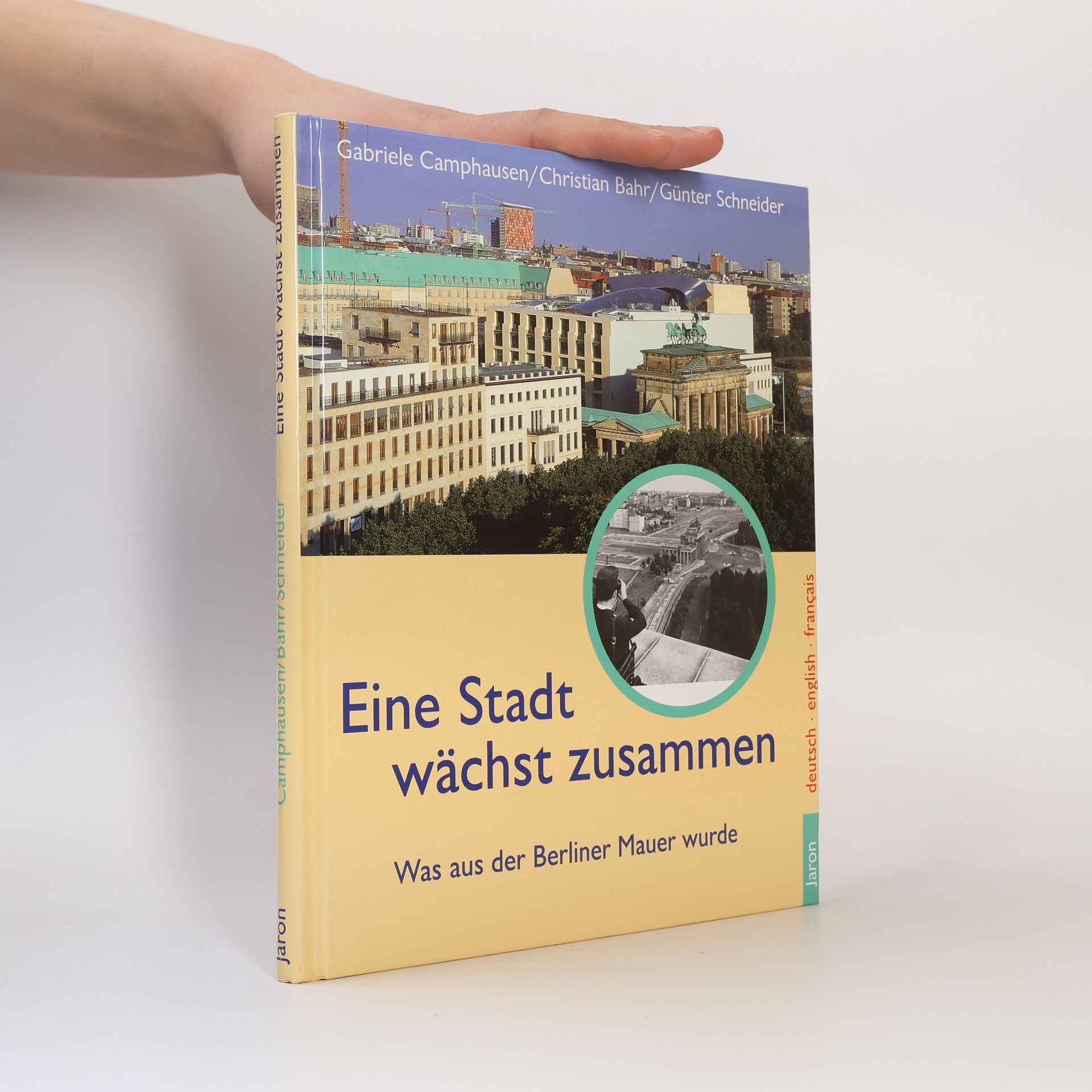 Gabriele Camphausen Eine Stadt wächst zusammen. Was aus der Berliner Mauer wurde