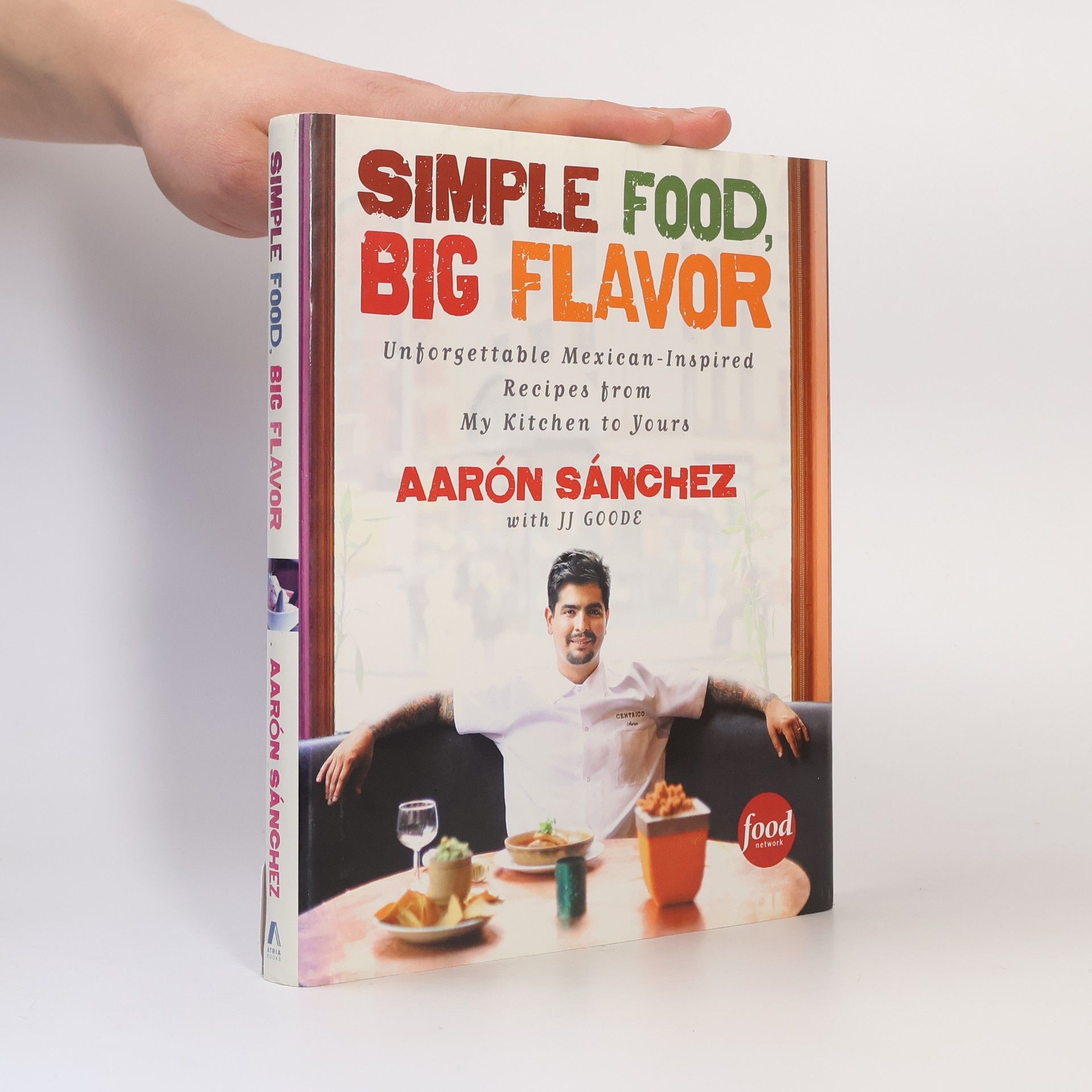 Aaron Sanchez Simple Food, Big Flavor