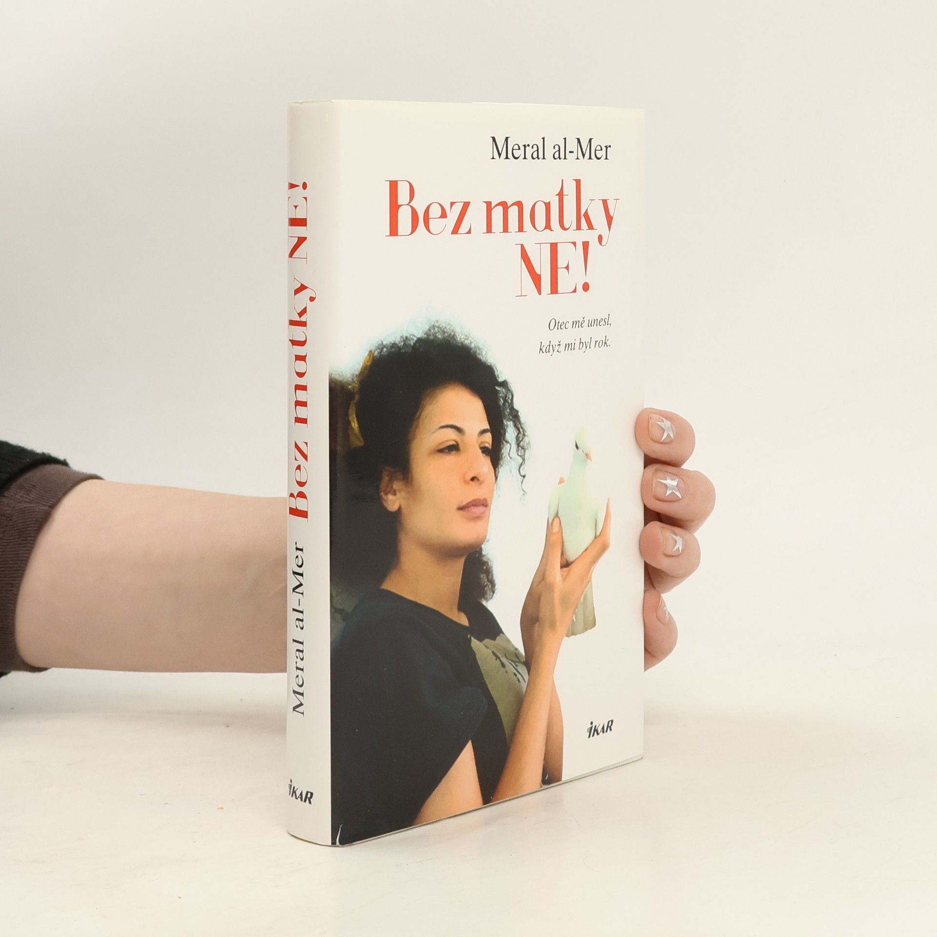 Meral Al Mer Bez matky ne! : otec mě unesl, když mi byl rok