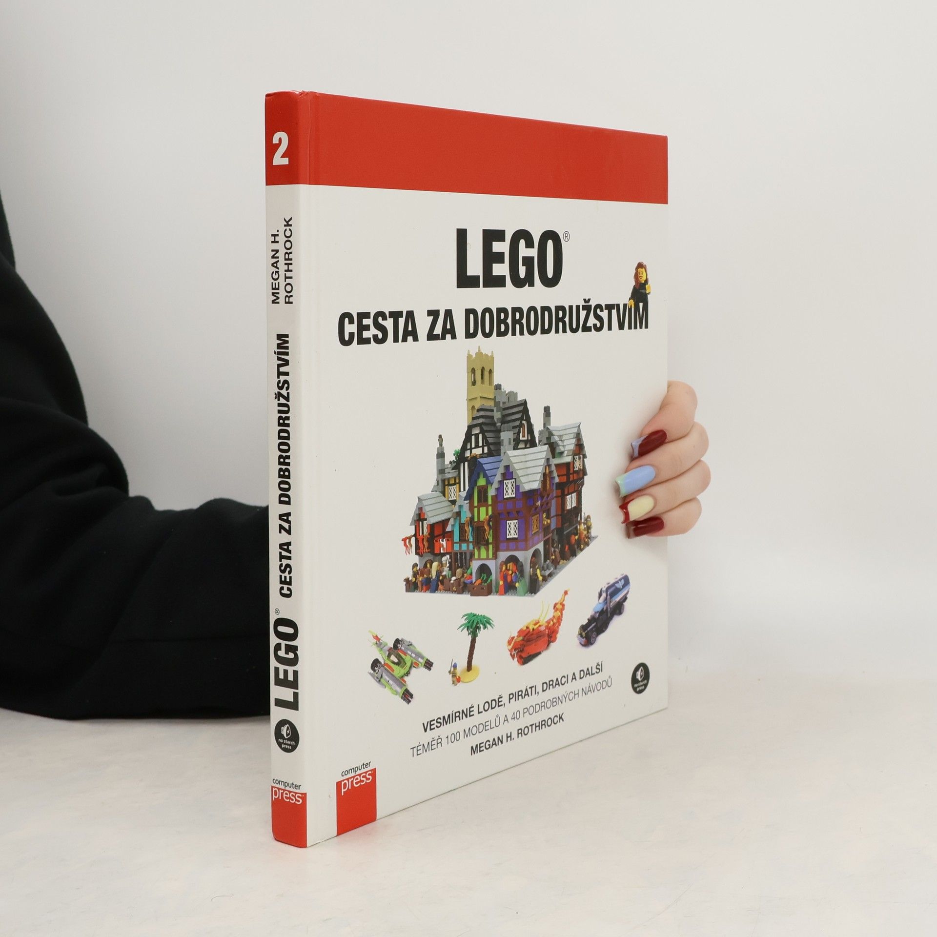 Megan Rothrock LEGO - cesta za dobrodružstvím: Vesmírné lodě, piráti, draci a další!