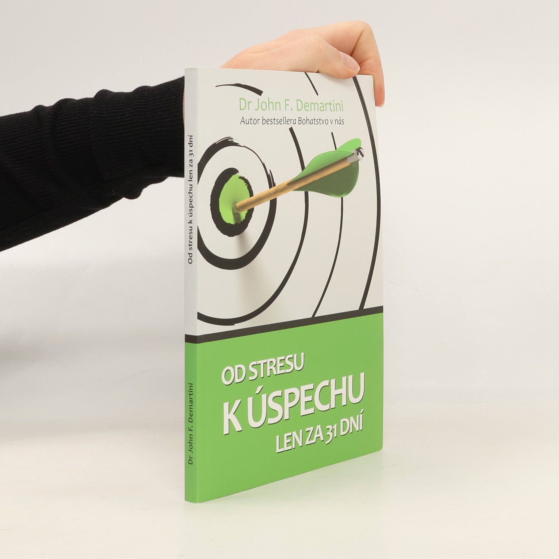 John F. Demartini Od stresu k úspechu len za 31 dní