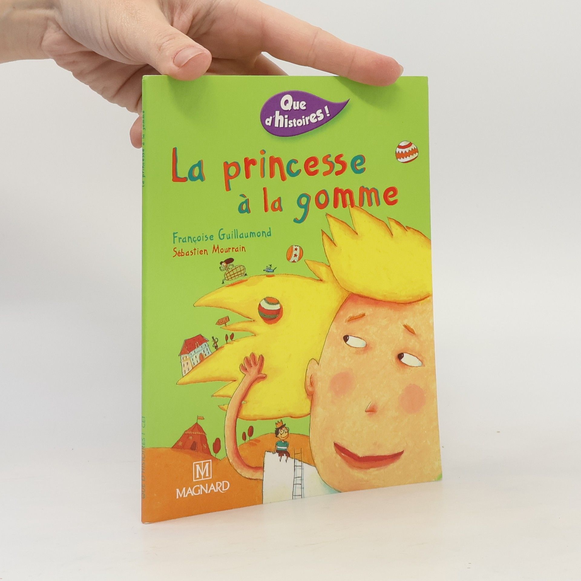 Françoise Guillaumond Que d'histoires! - C1: La princesse à la gomme