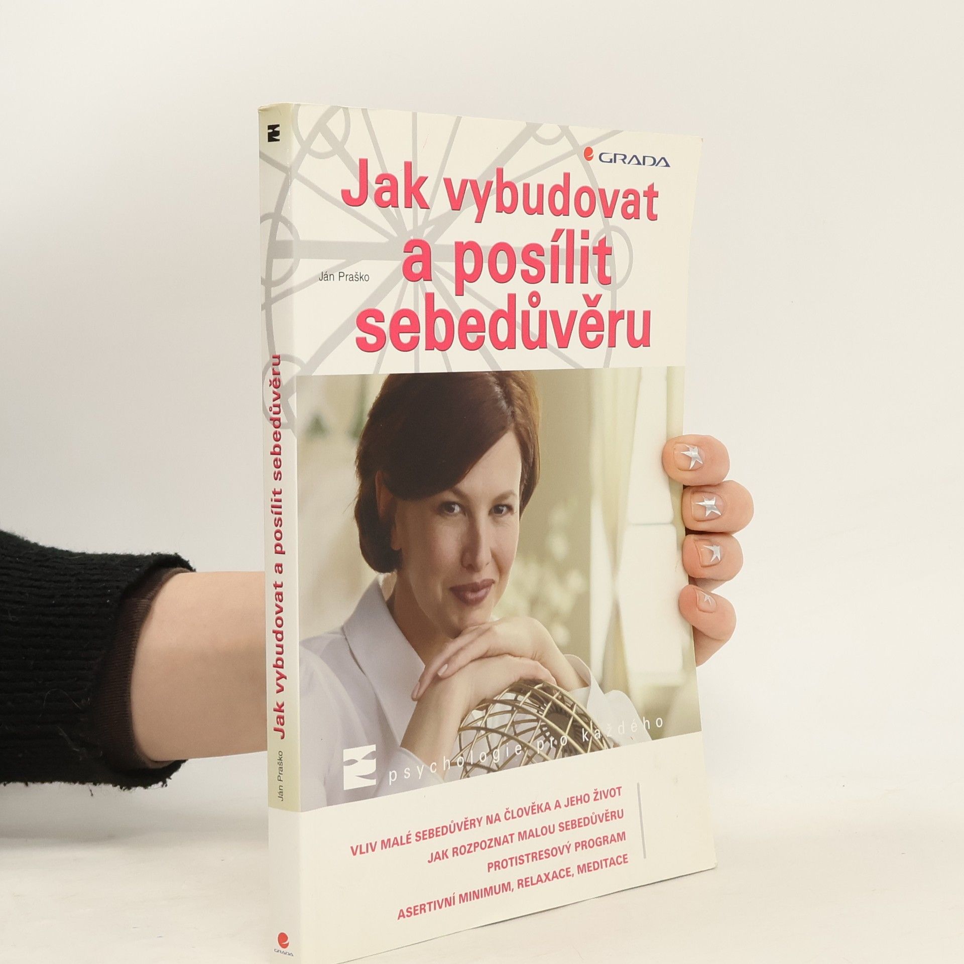 Ján Praško Jak vybudovat a posílit sebedůvěru