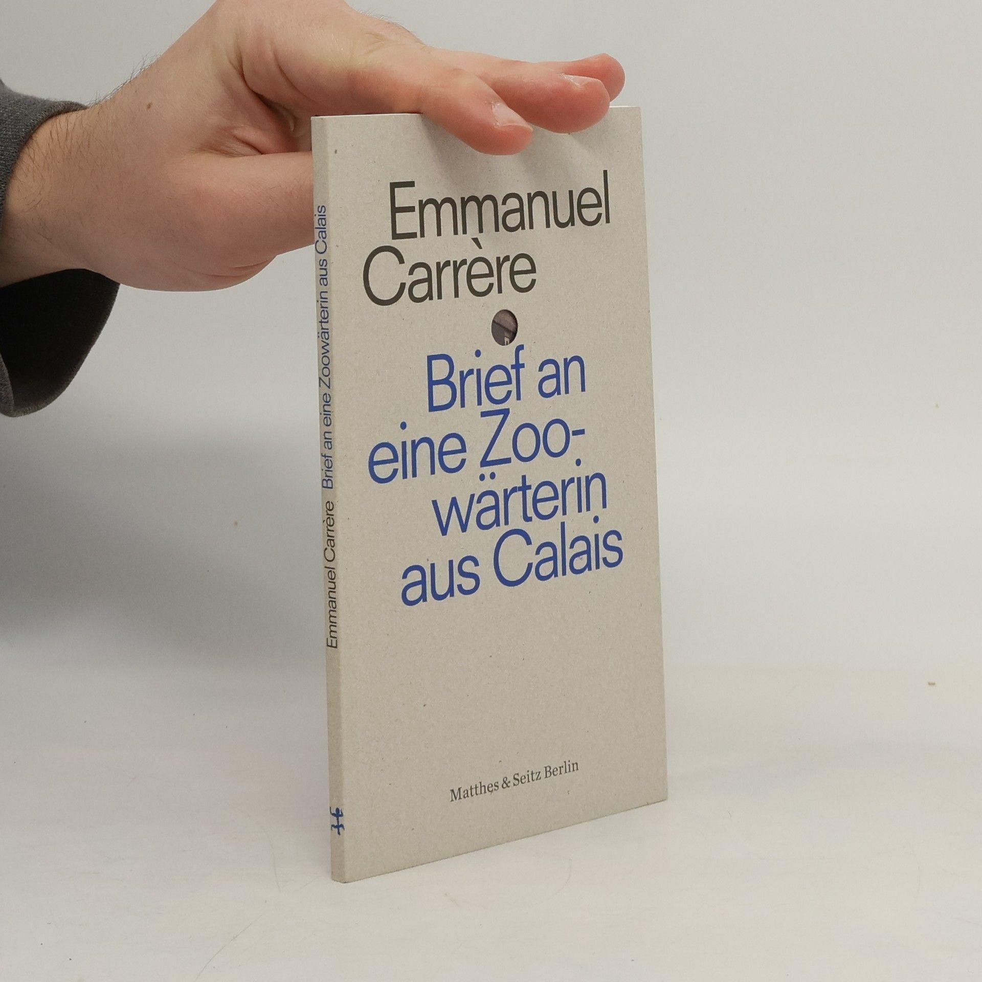 Emmanuel Carrère Brief an eine Zoowärterin aus Calais