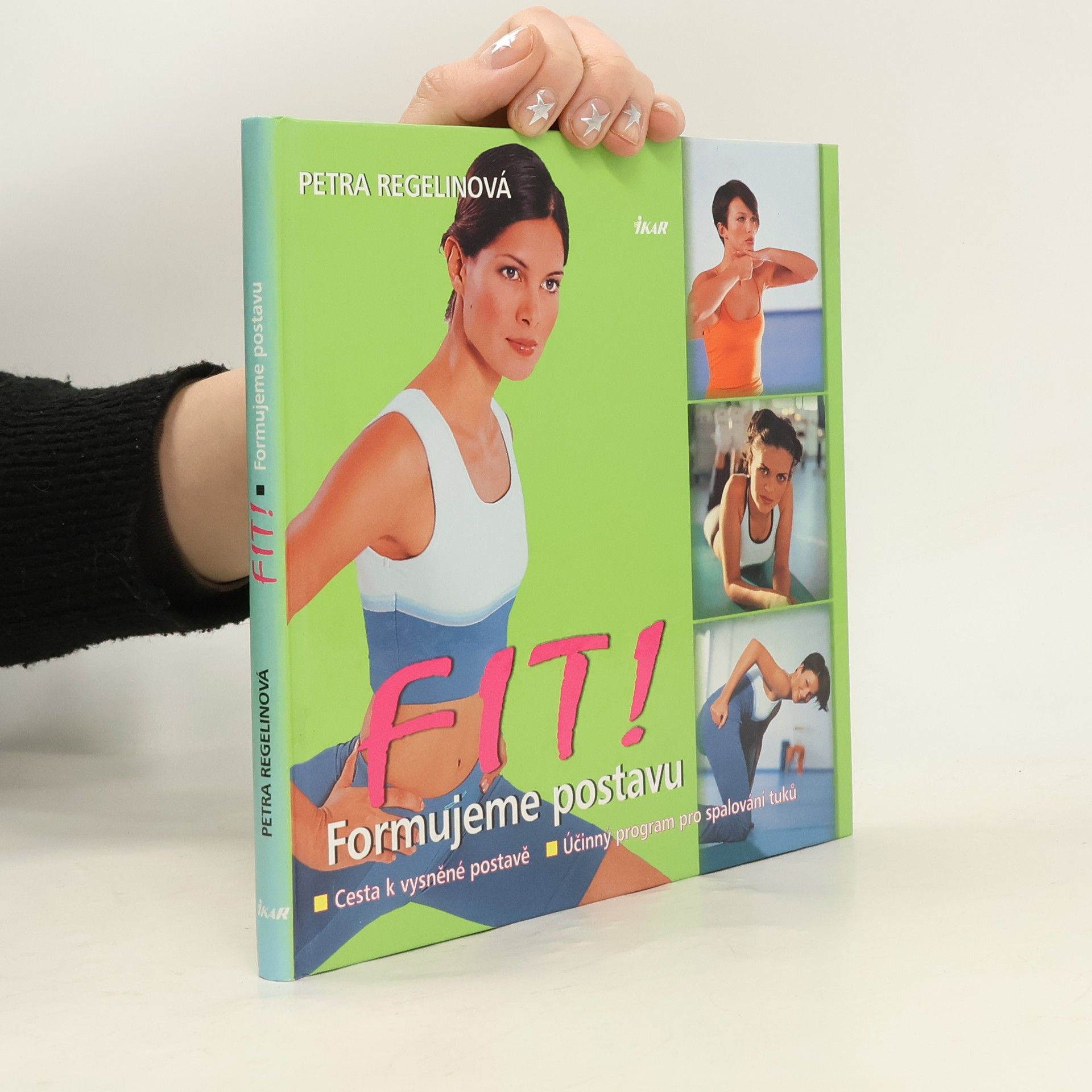 Petra Regelin Fit! Formujeme postavu: Cesta k vysněné postavě : účinný program pro spalování tuků