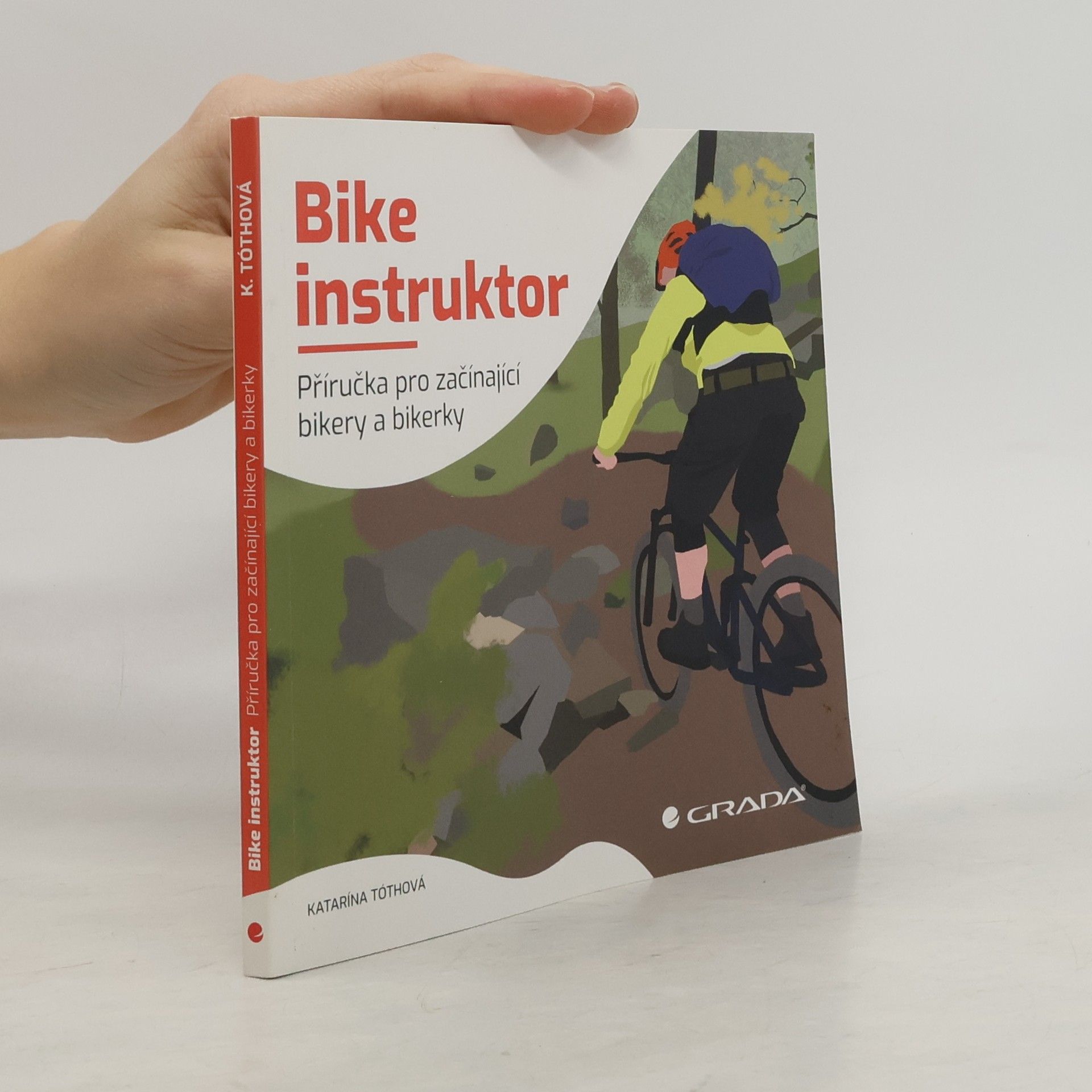 Katarína Tóthová Bike instruktor. Příručka pro začínající bikery a bikerky