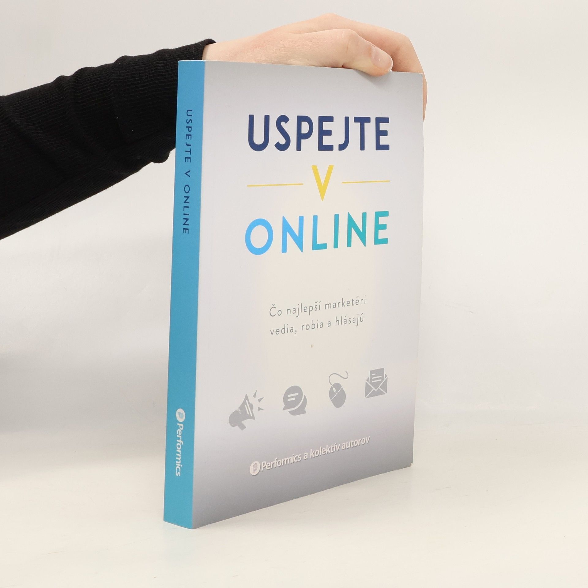 Autorenkollektiv Uspejte v online : čo najlepší marketéri vedia, robia a hlásajú