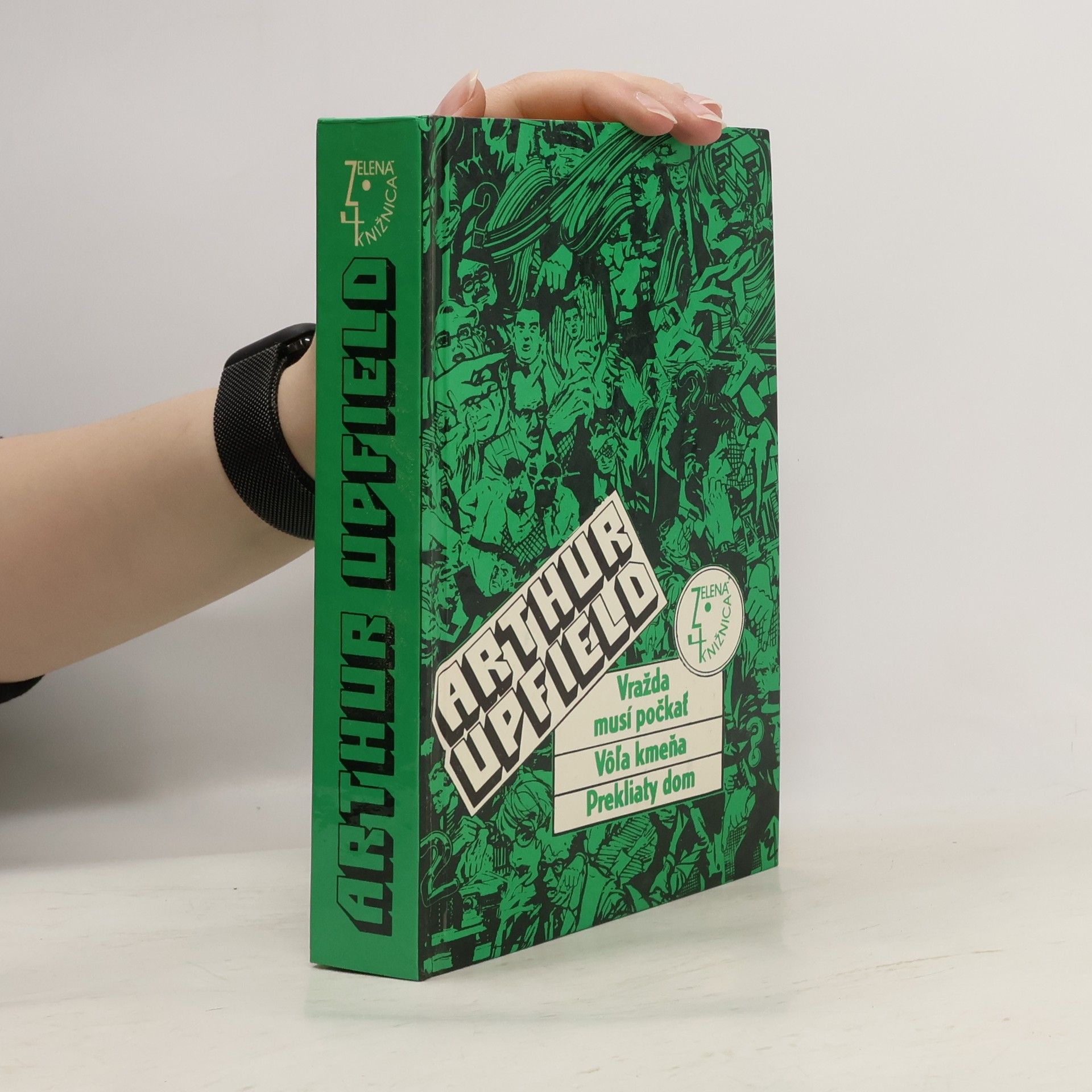 Arthur William Upfield Vražda musí počkať. Vôľa kmeňa. Prekliaty dom