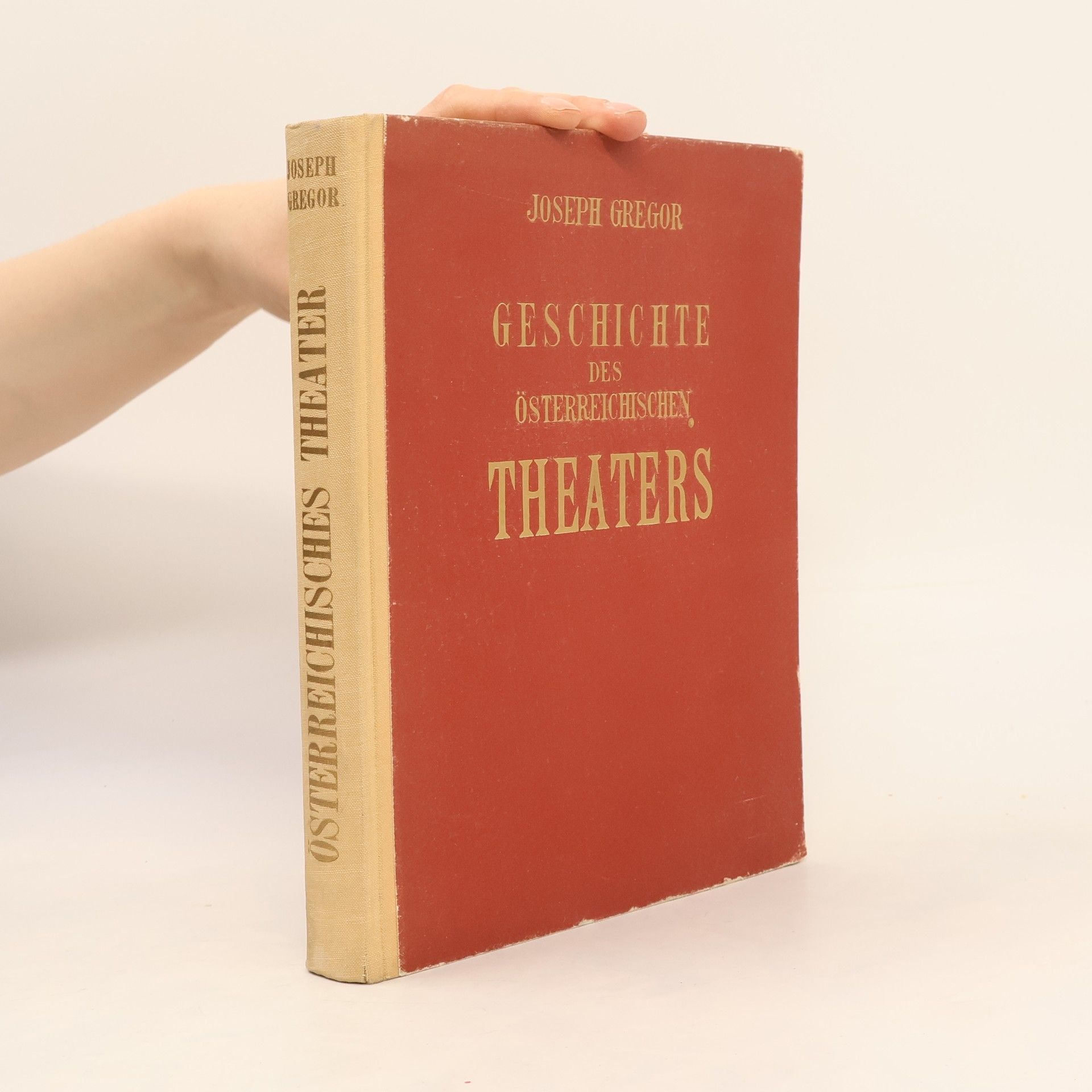 Joseph Gregor Geschichte Des Österreichischen Theaters