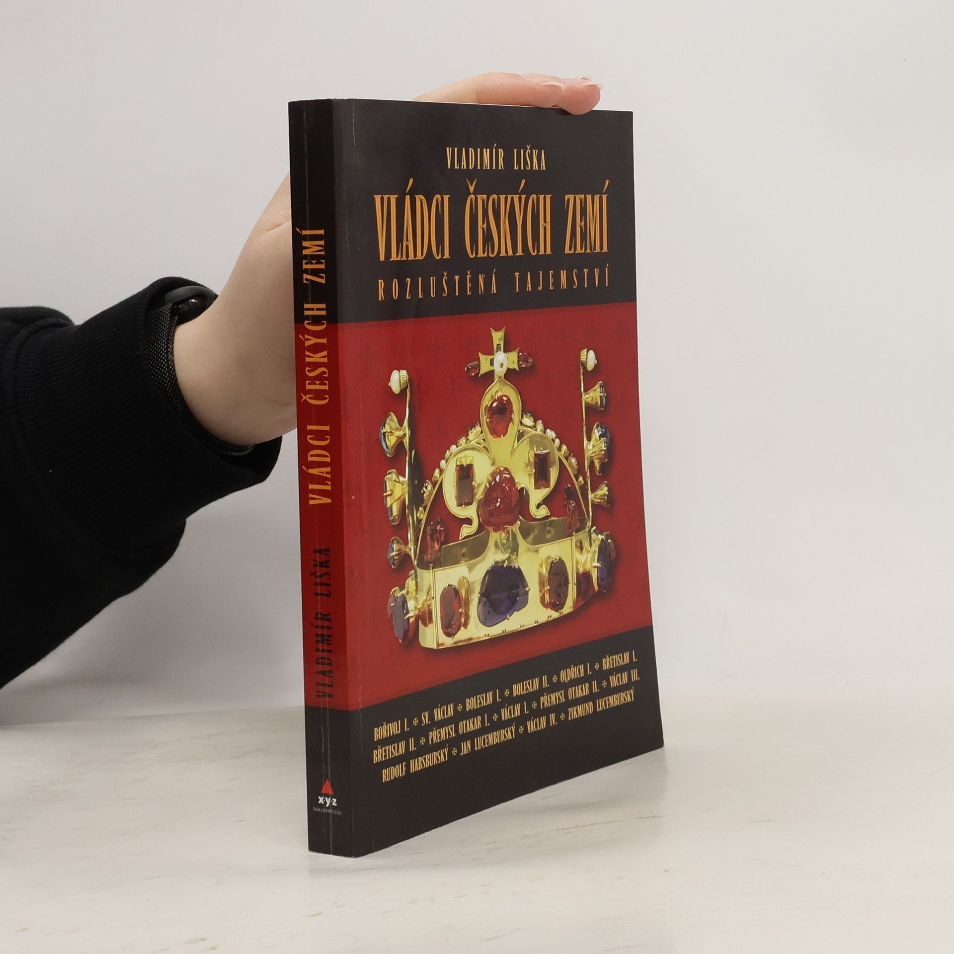 Vladimír Liška Vládci českých zemí : rozluštěná tajemství