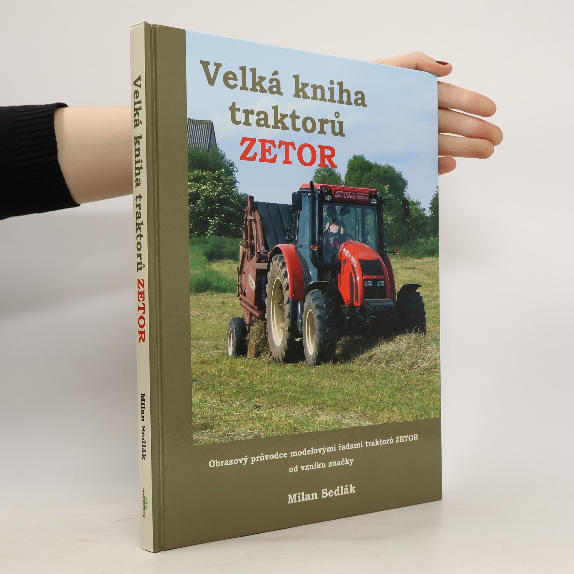 Milan Sedlák Velká kniha traktorů Zetor