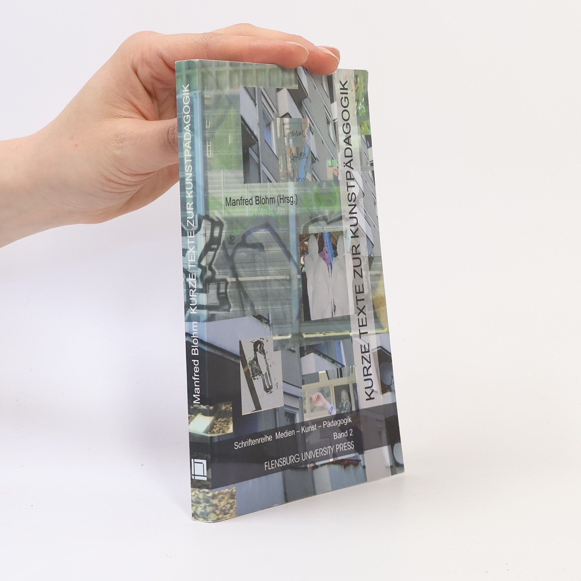 Manfred Blohm Schriftenreihe Medien - Kunst - Pädagogik - 2: Kurze Texte zur Kunstpädagogik