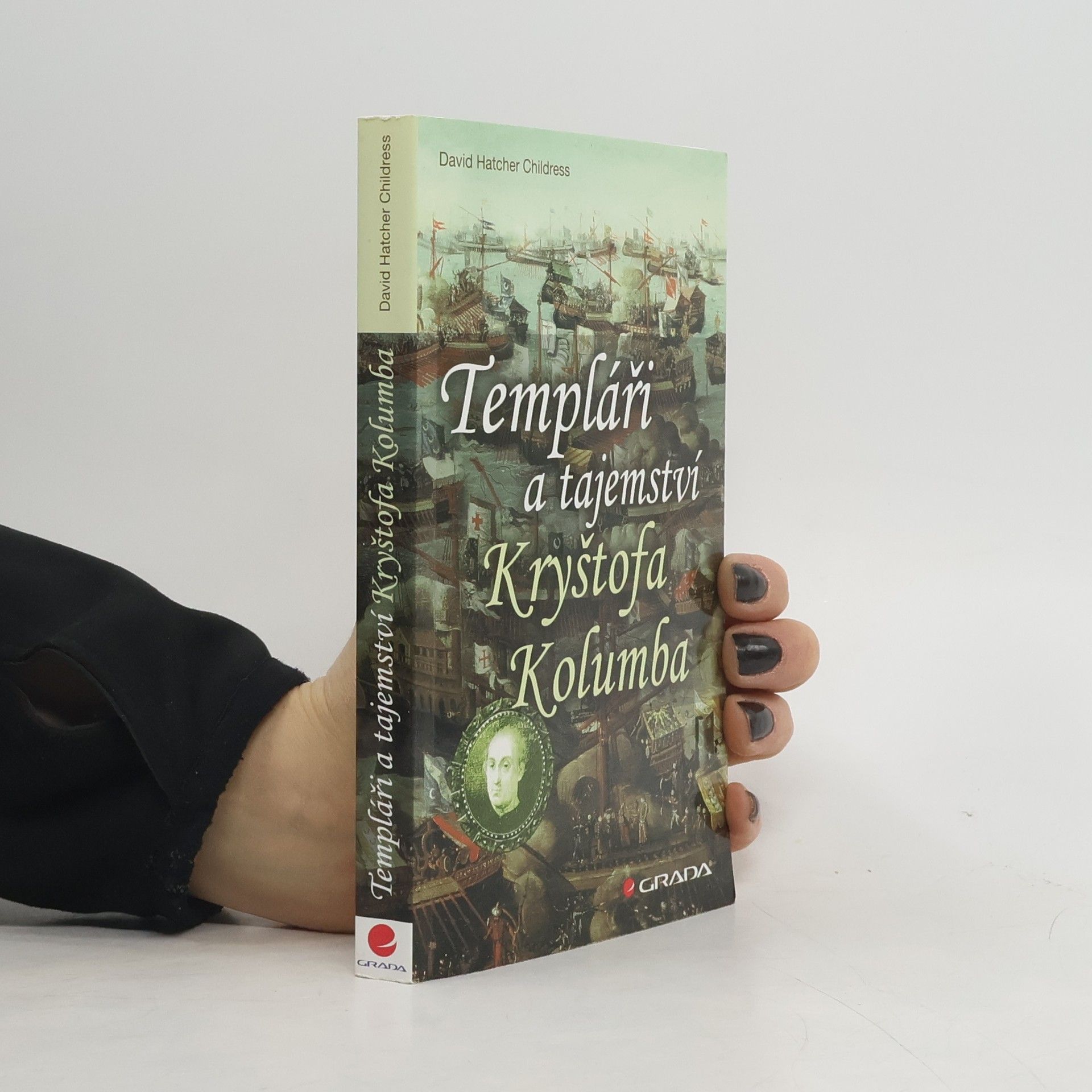 David Hatcher Childress Templáři a tajemství Kryštofa Kolumba