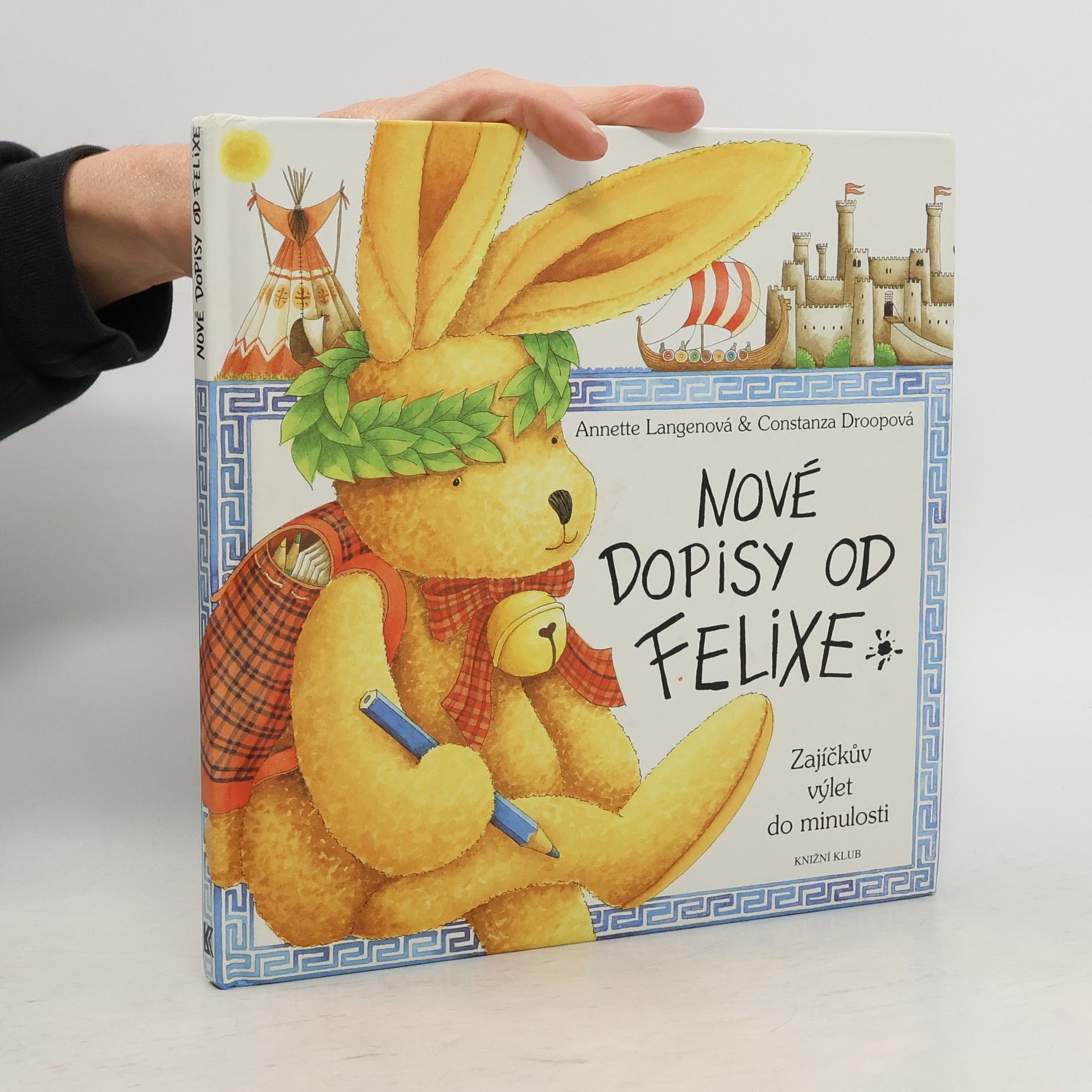 Annette Langen Nové dopisy od Felixe. Zajíčkův výlet do minulosti
