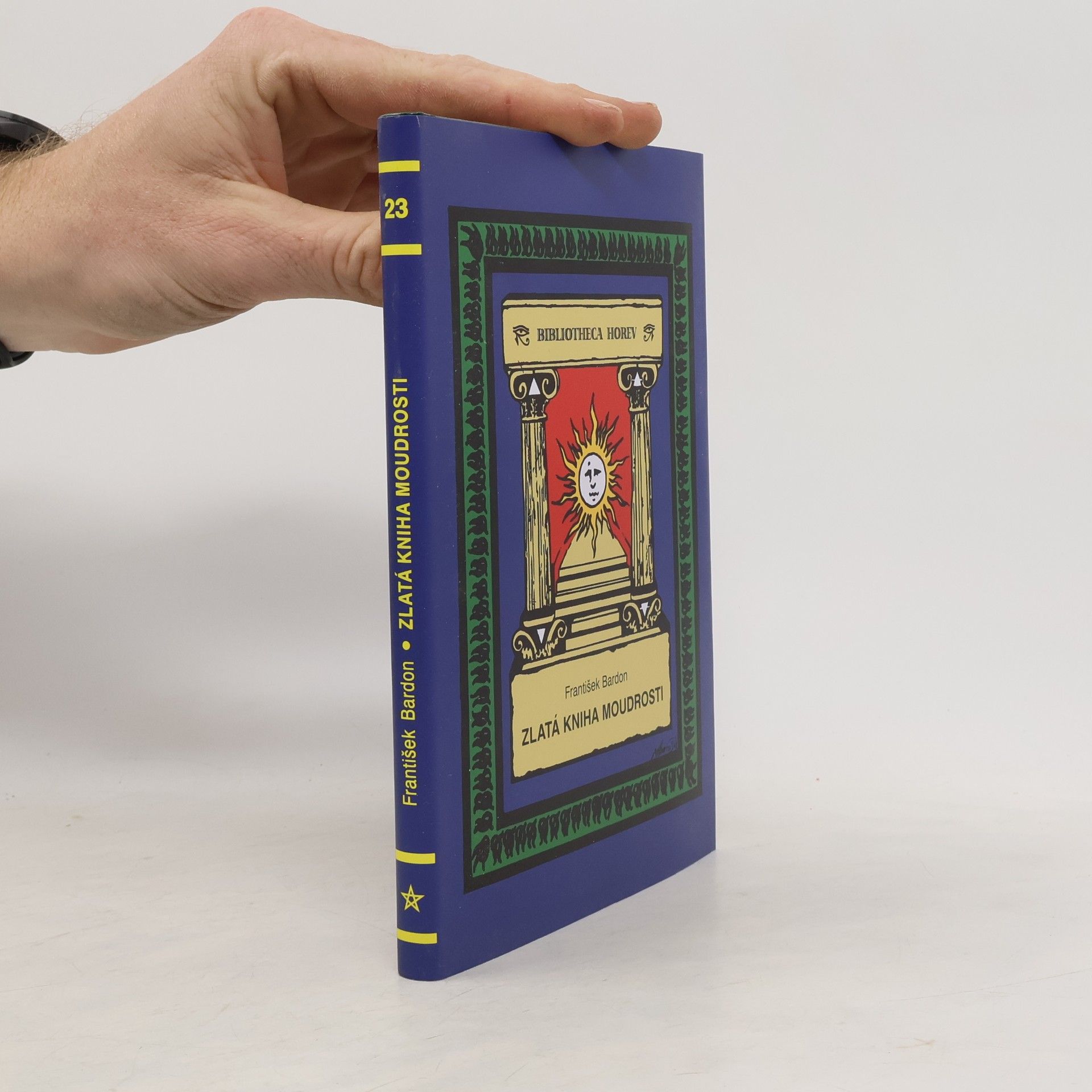 František Bardon Zlatá kniha moudrosti : texty z období 1953-1958