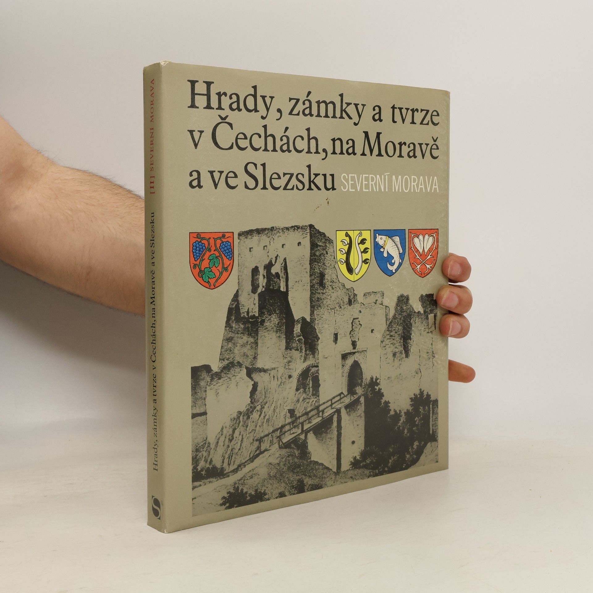 Various authors Hrady, zámky a tvrze v Čechách, na Moravě a ve Slezsku II. Severní Morava