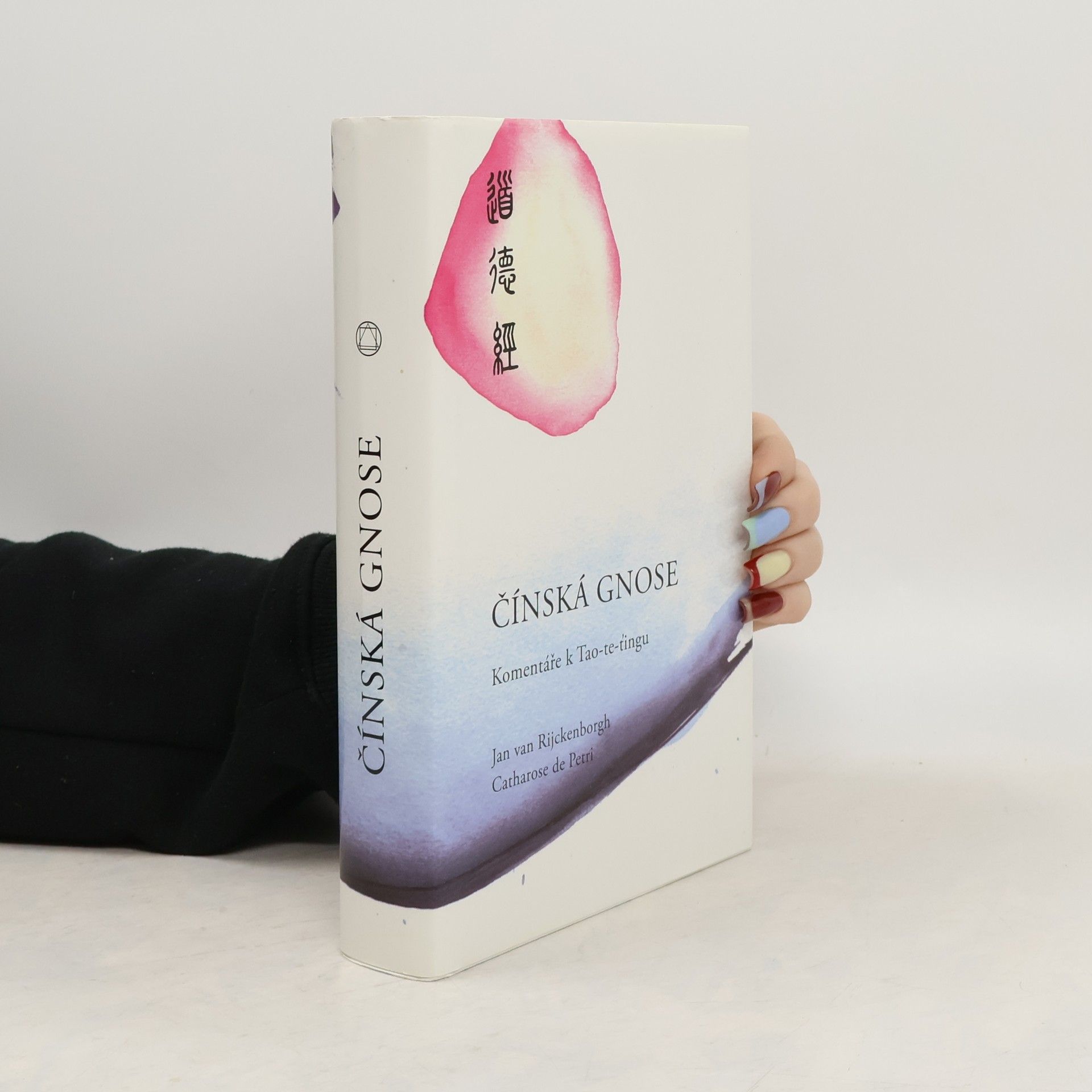 J. van Rijckenborgh Čínská gnose: Komentáře k Tao-Te-Ťing od Lao-c'