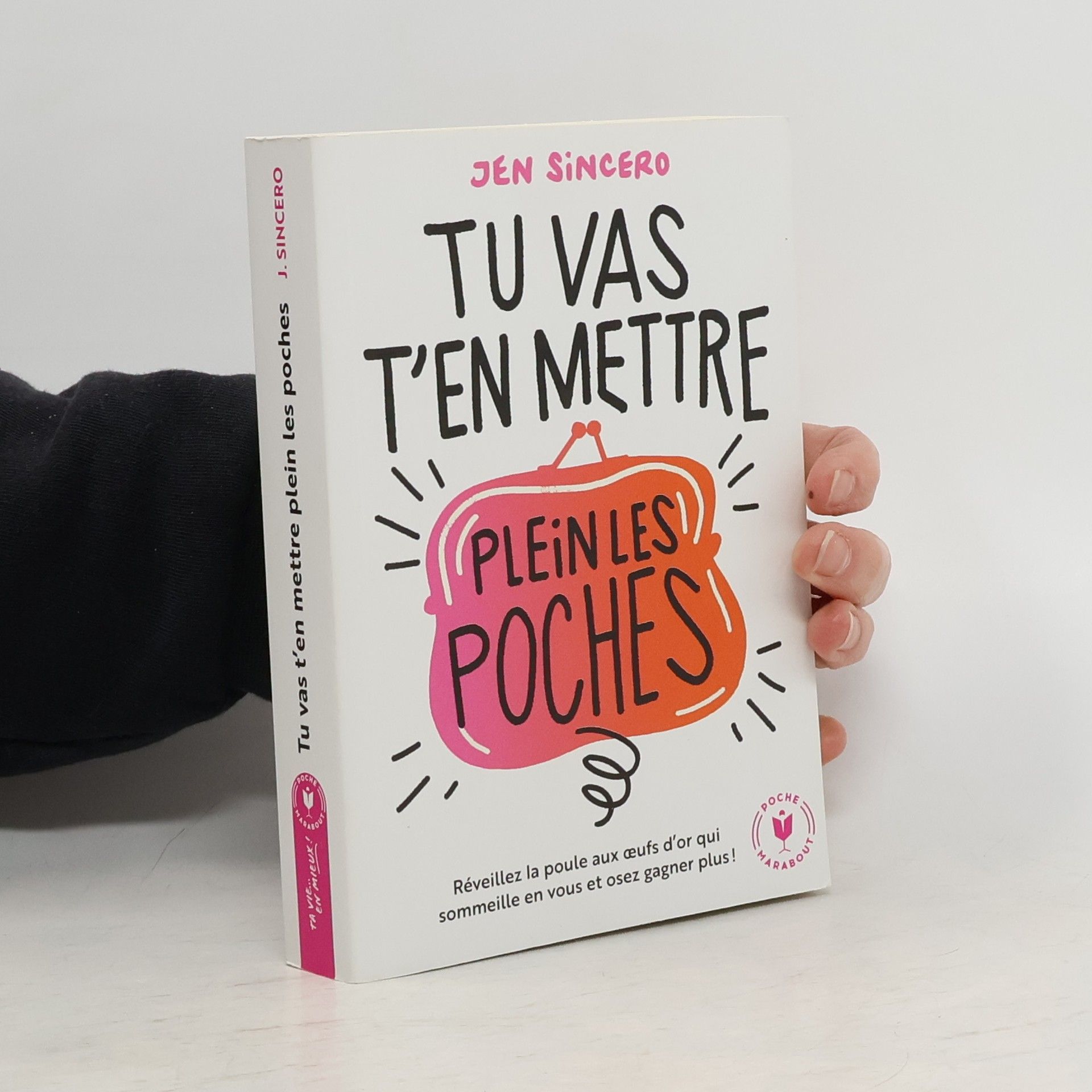 Jen Sincero Tu vas t'en mettre plein les poches