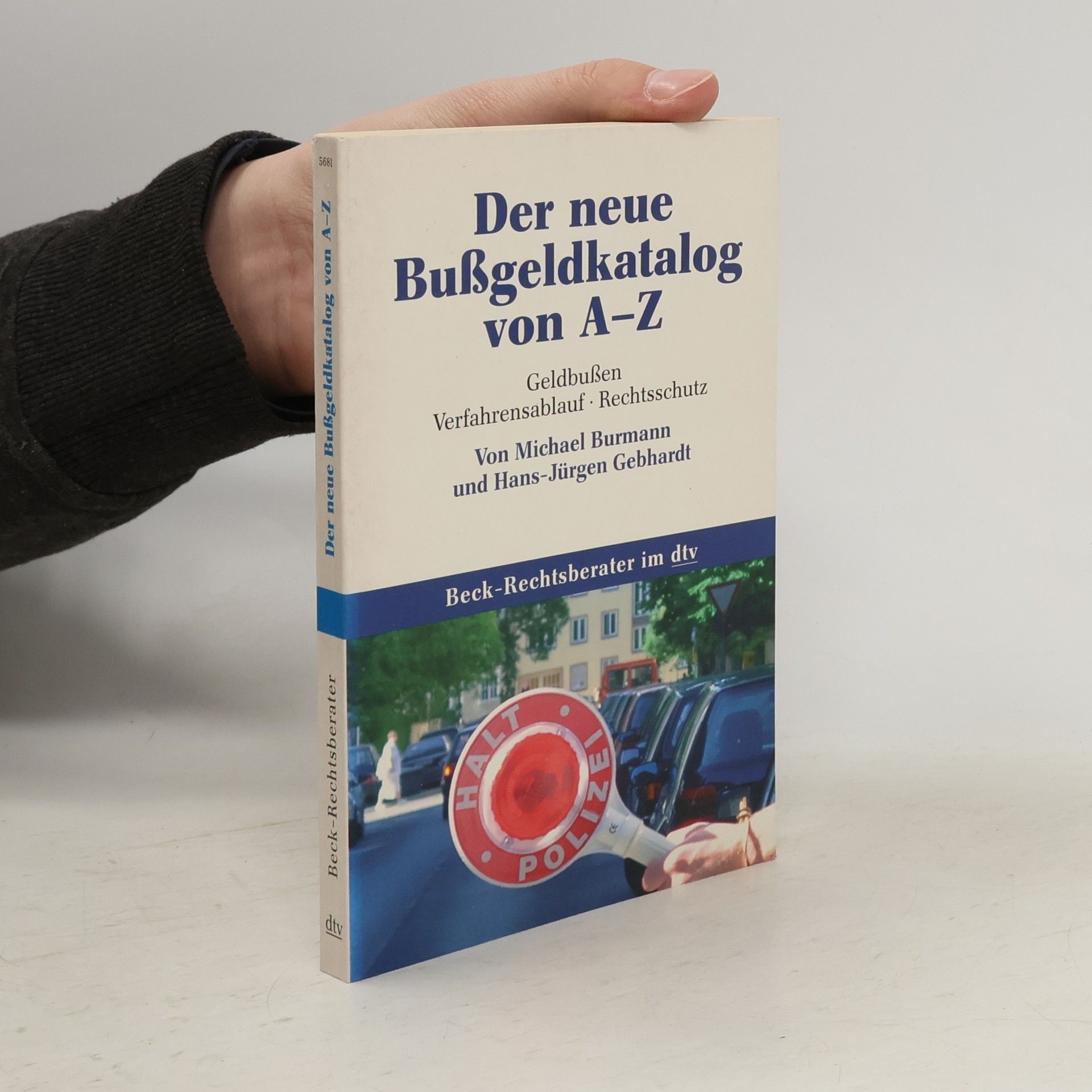Michael Burmann Der neue Bußgeldkatalog von A- Z. Aktuelle Regelsätze. Verfahrensablauf. Rechtsschutz.