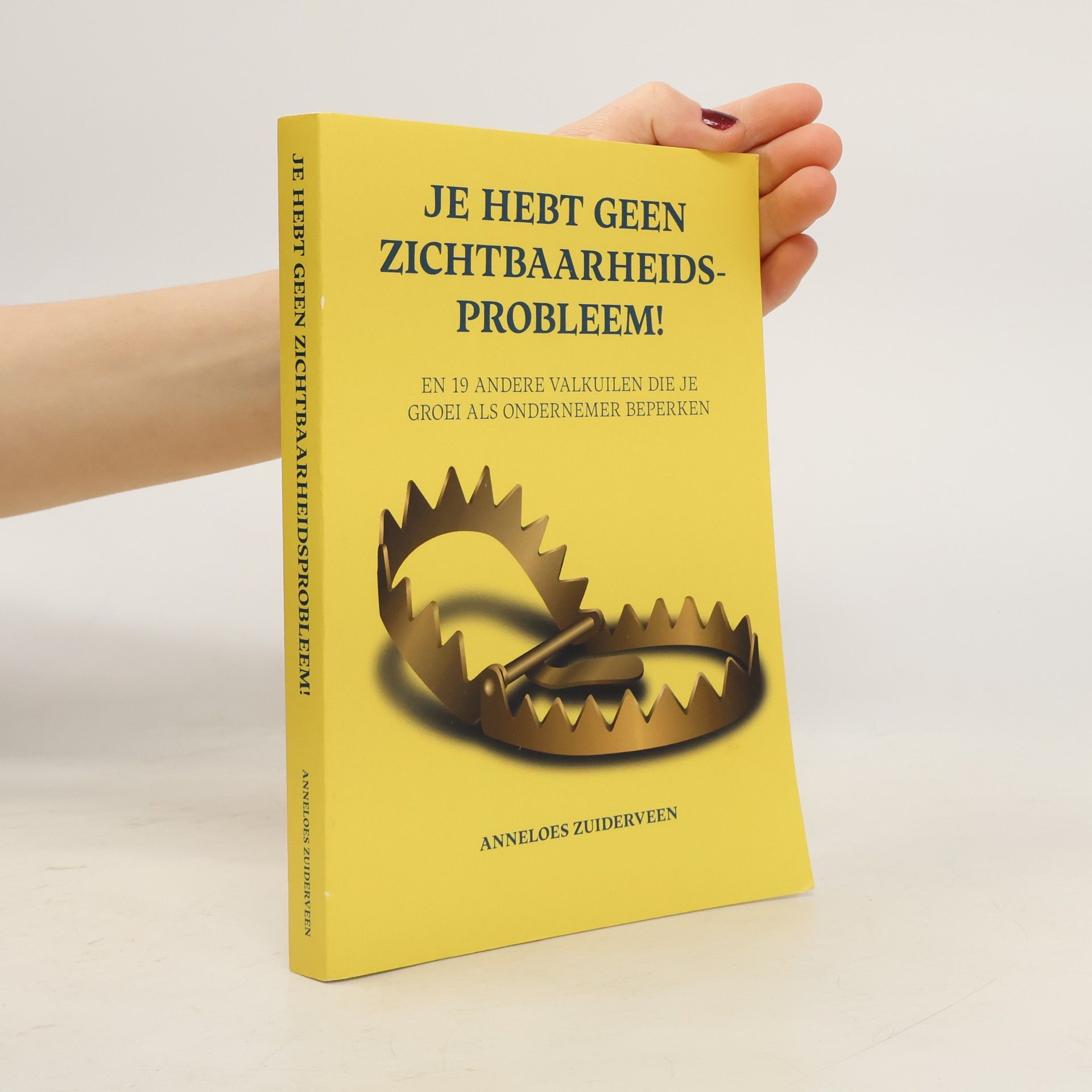 Anneloes Zuiderveen Je hebt geen zichtbaarheidsprobleem!