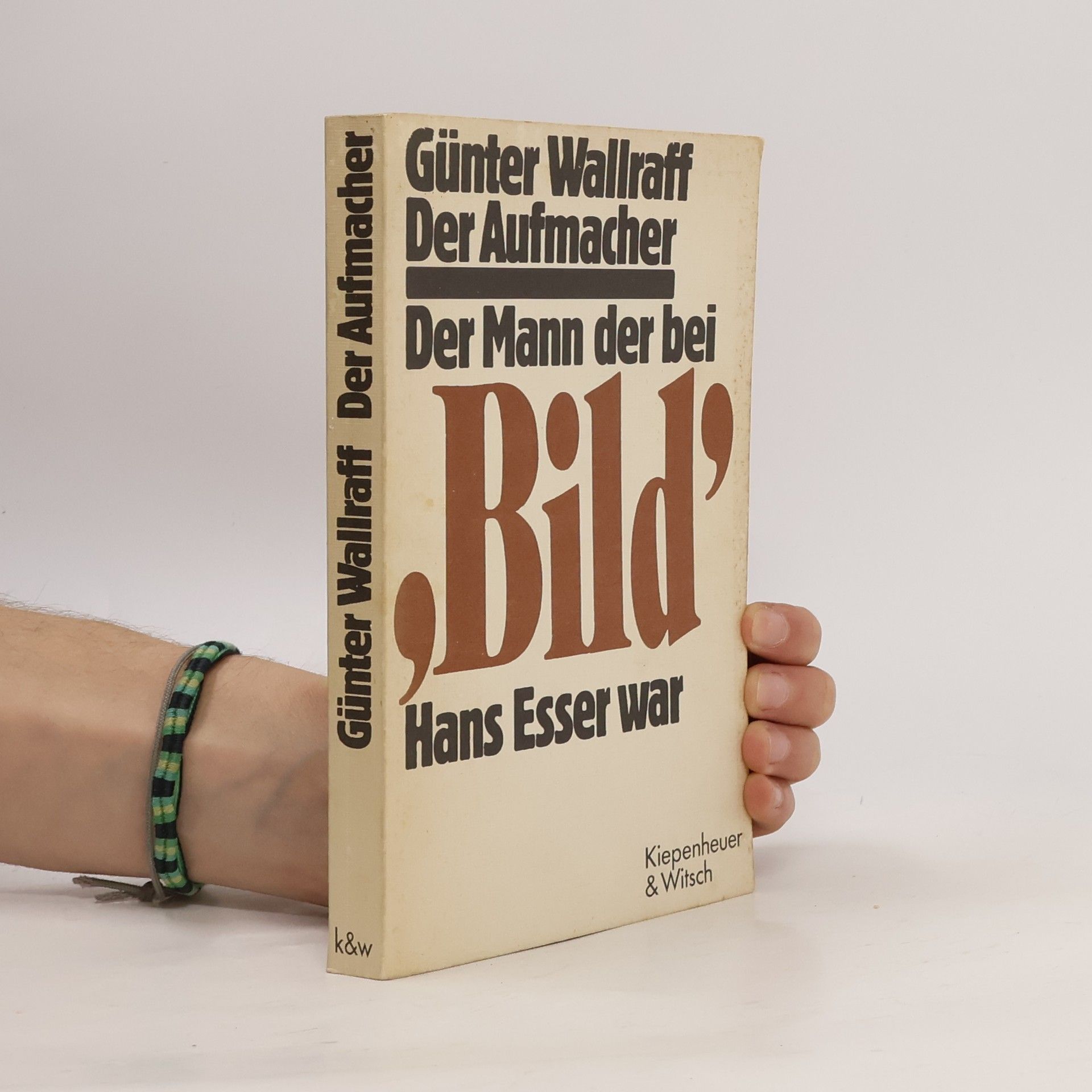 kolektiv Der Aufmacher. Der Mann, der bei Bild Hans Esser war
