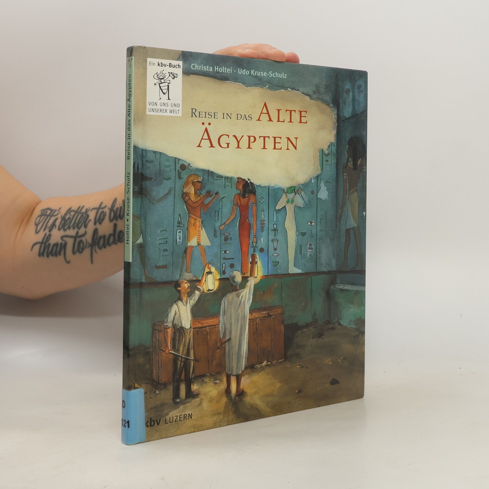 Von uns und unserer Welt: Reise in das Alte Ägypten