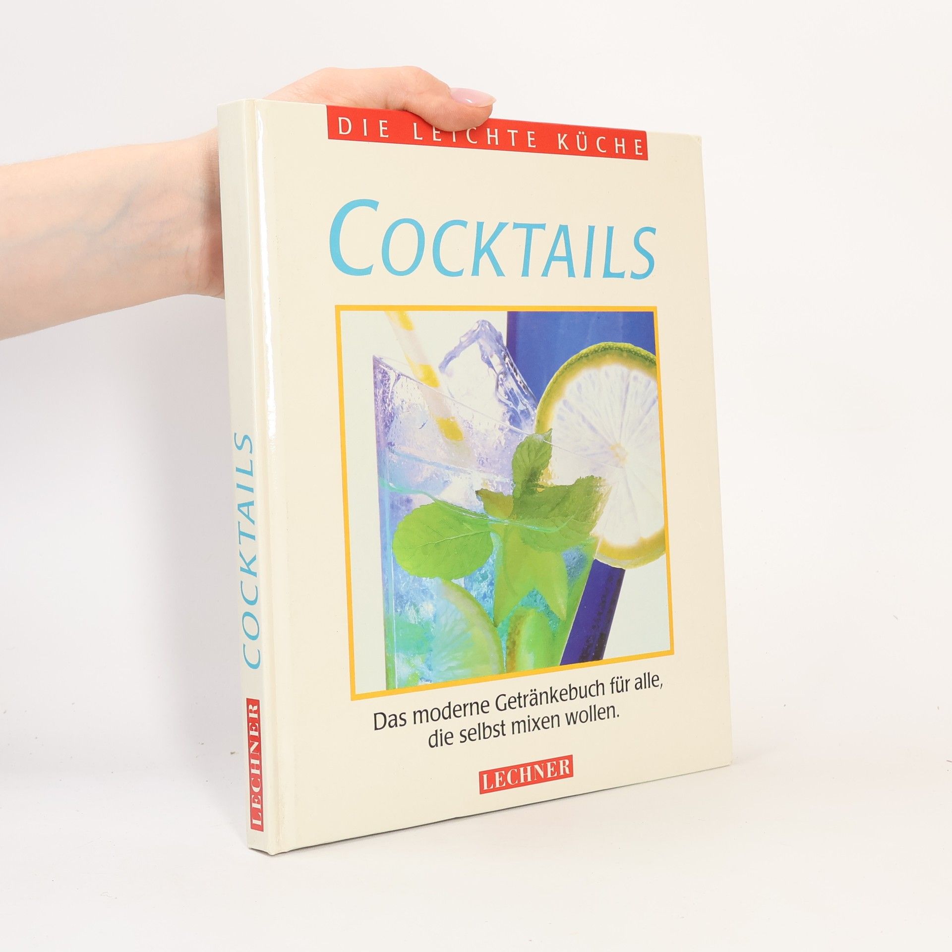 Various authors Cocktails : das moderne Getränkebuch für alle, die selbst mixen wollen
