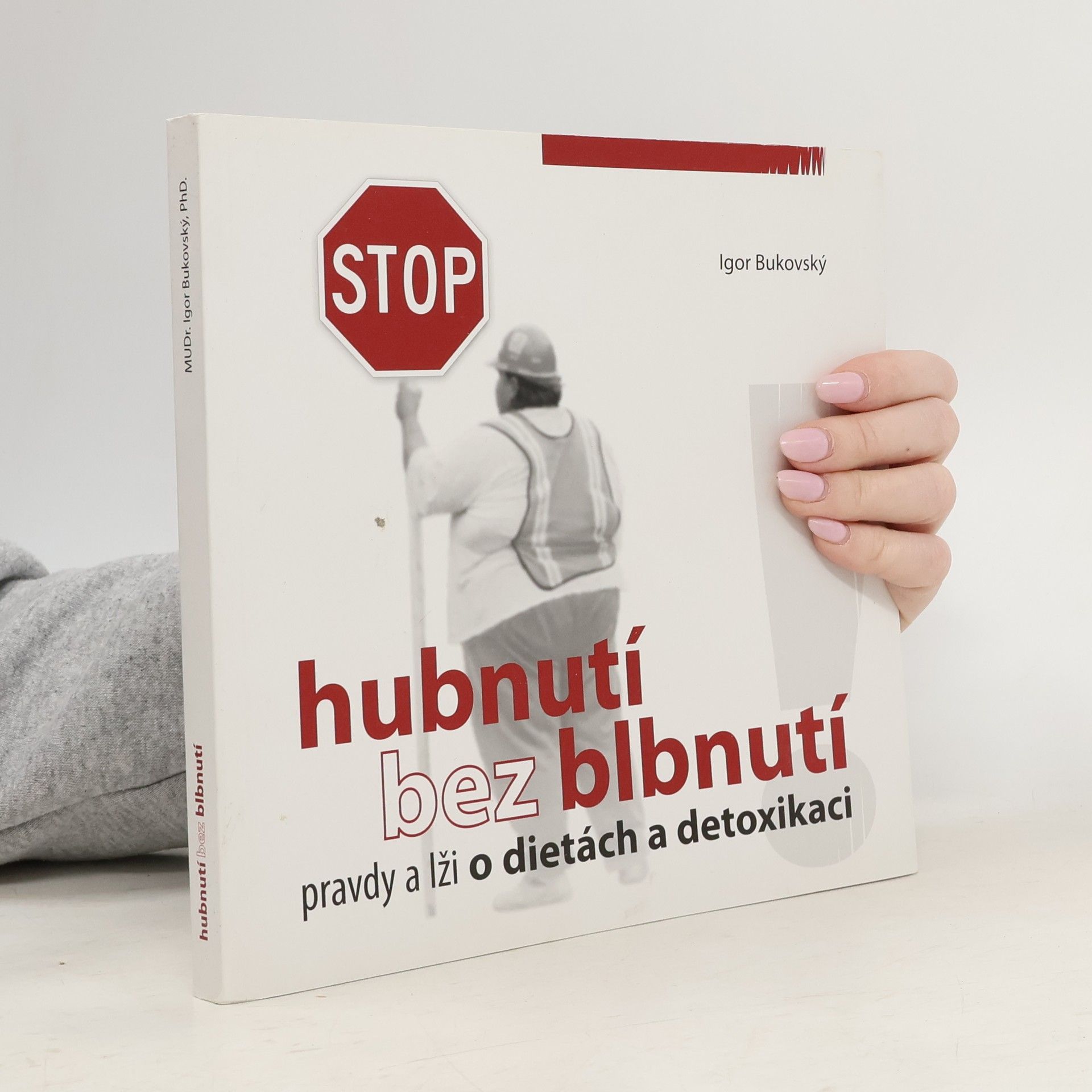 Igor Bukovský Hubnutí bez blbnutí : pravdy a lži o dietách a detoxikaci