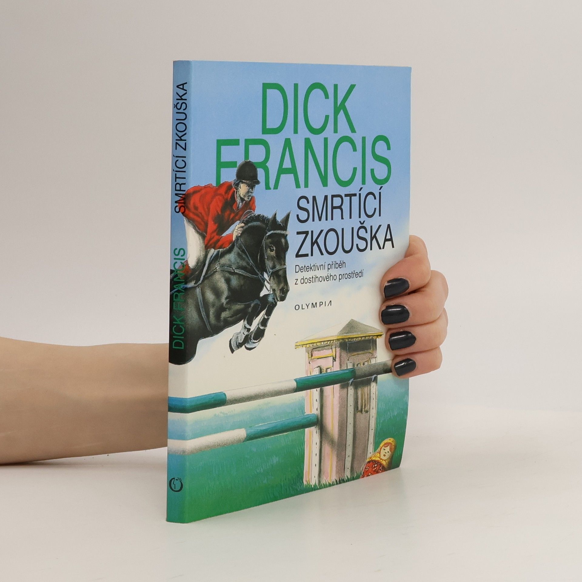 Dick Francis Smrtící zkouška