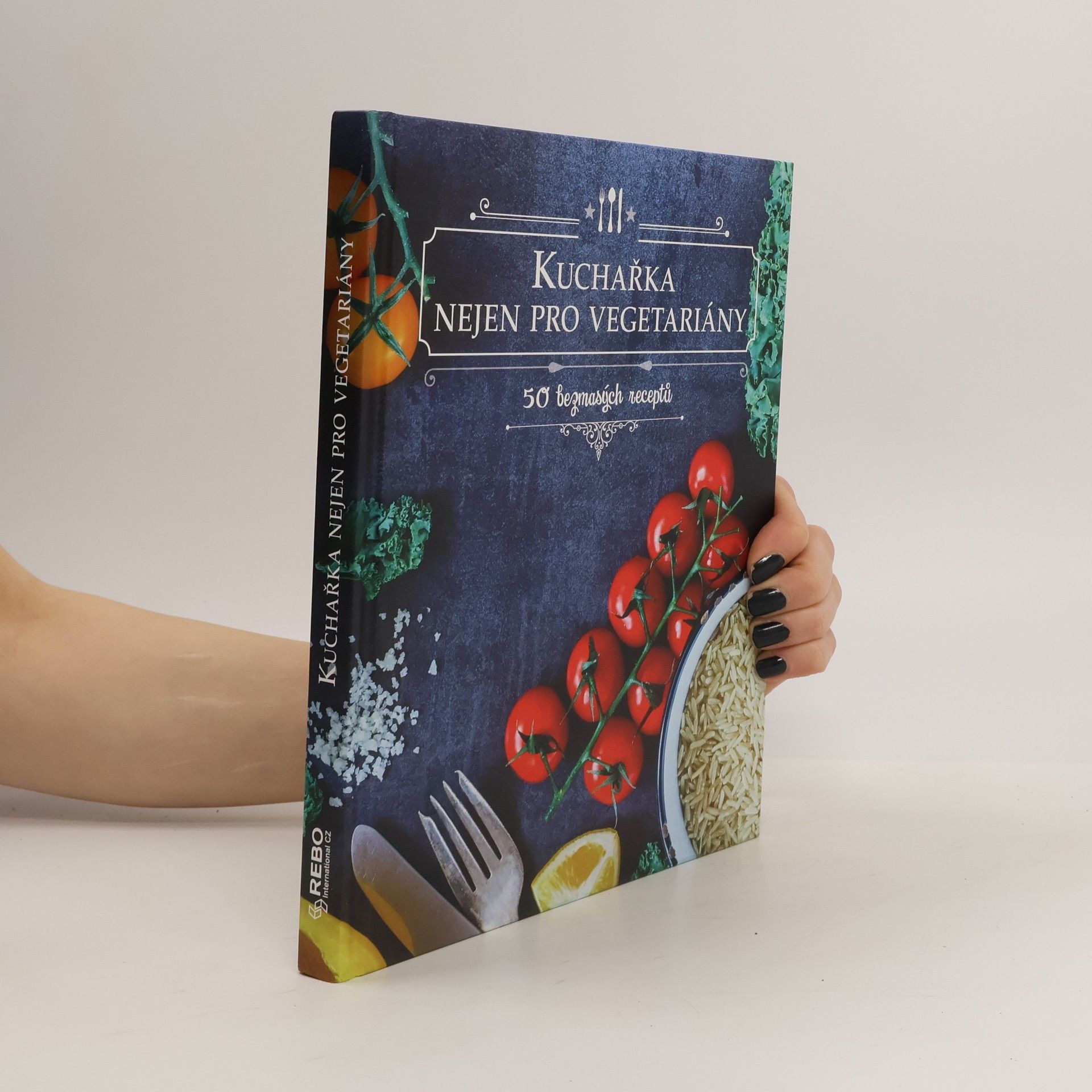 Ivana Zapletalová Kuchařka nejen pro vegetariány