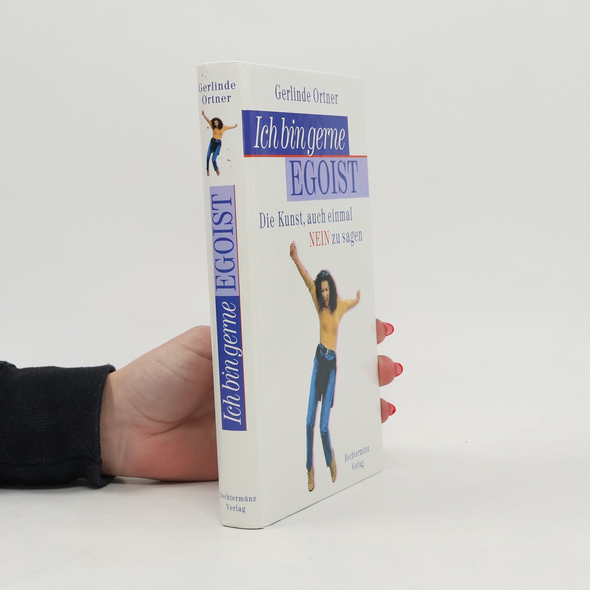 Gerlinde Ortner Ich bin gerne Egoist