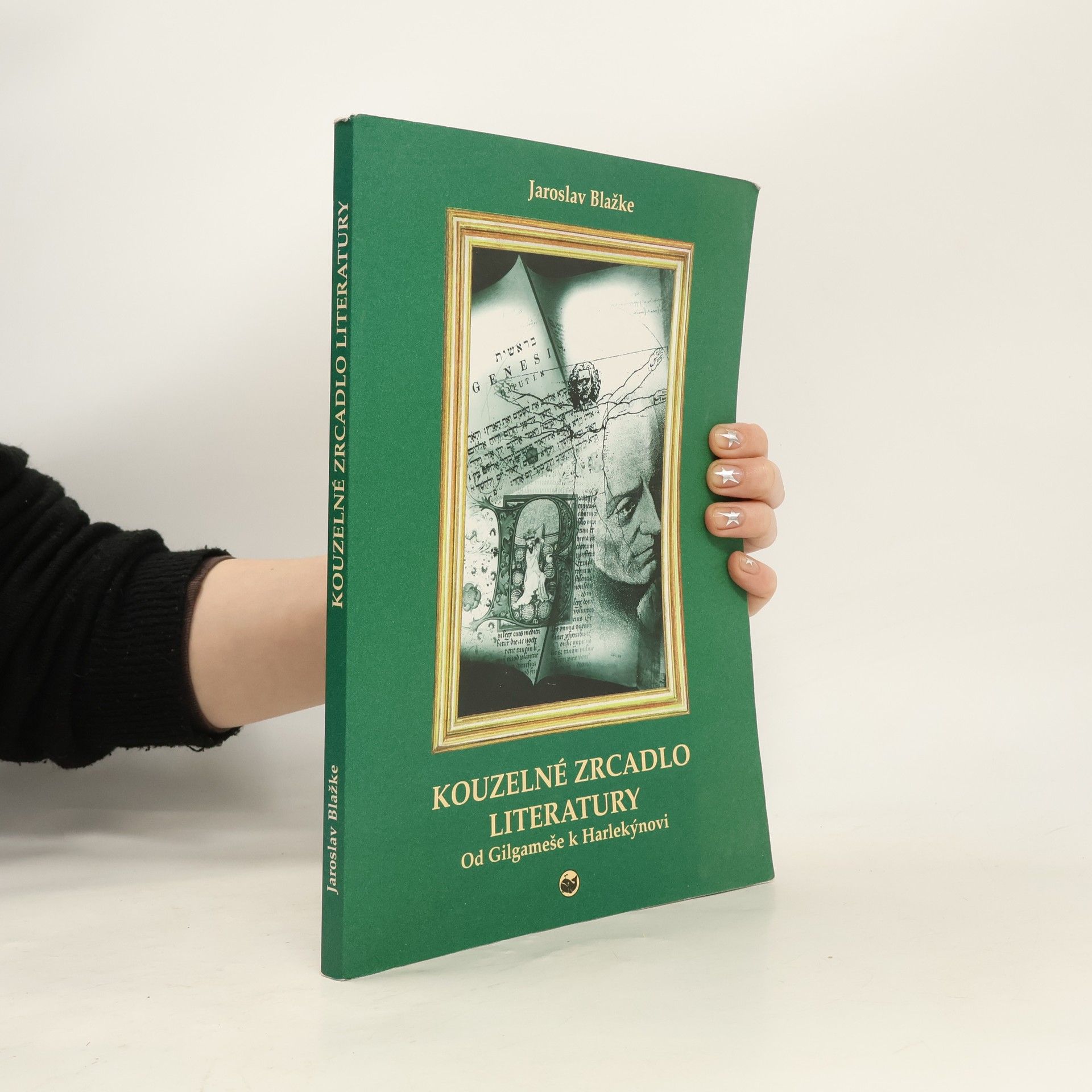 Jaroslav Blažke Kouzelné zrcadlo literatury: Od Gilgameše k Harlekýnovi