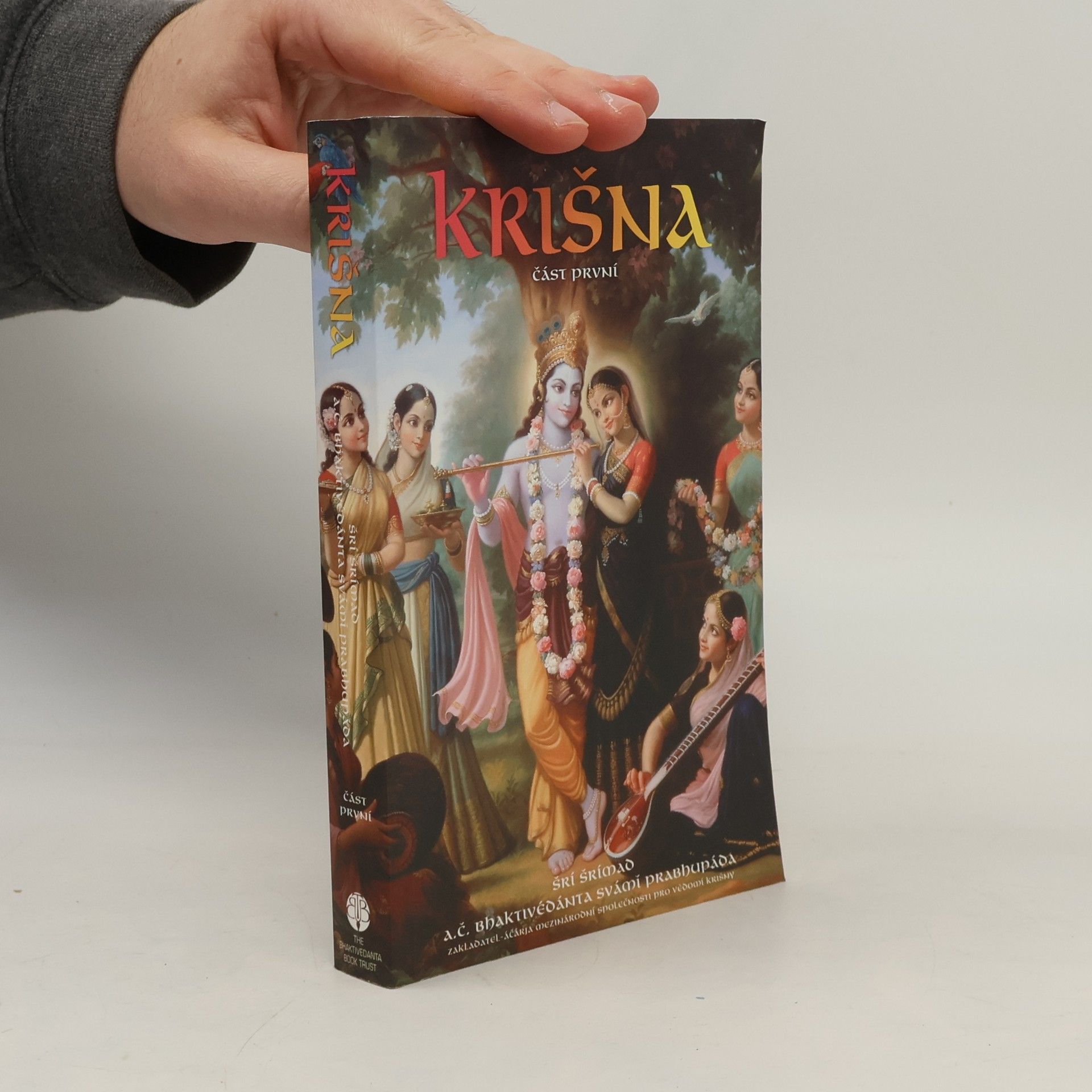 A. C. Bhaktivedanta Swami Prabhupada Krišna. Nejvyšší osobnost božství. Část první