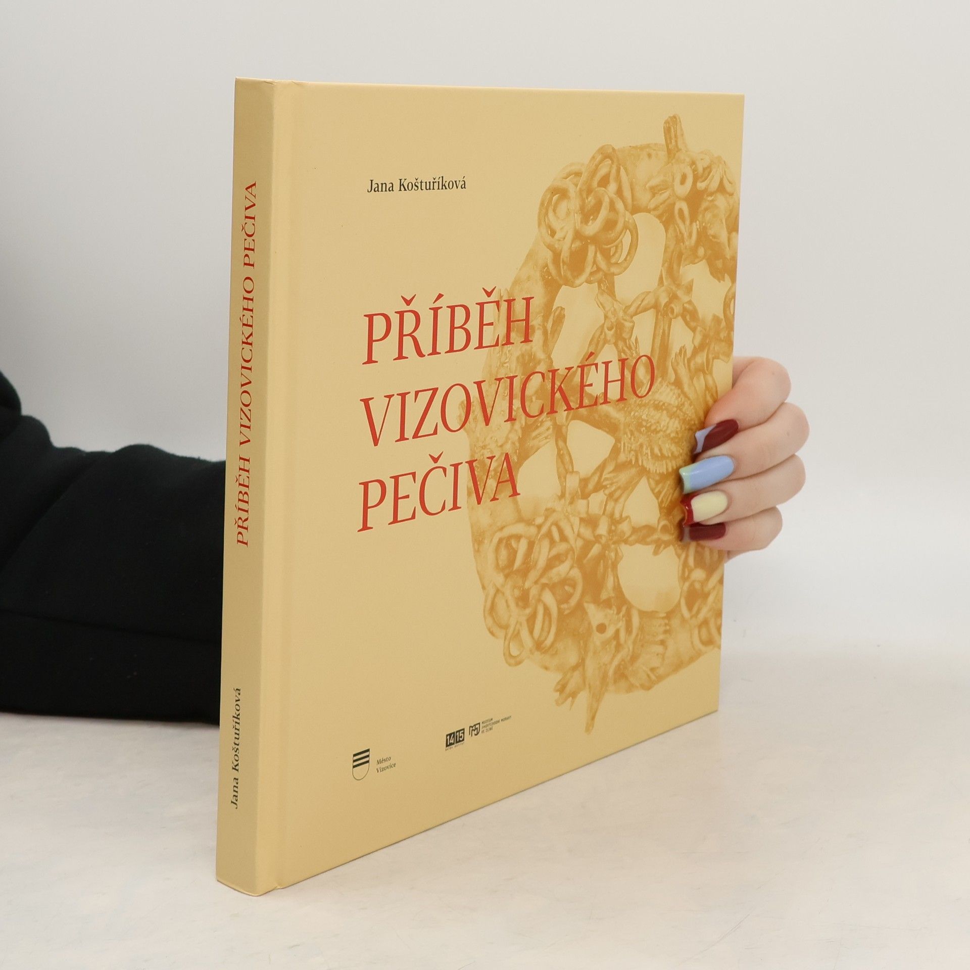 Jana Koštuříková Příběh vizovického pečiva