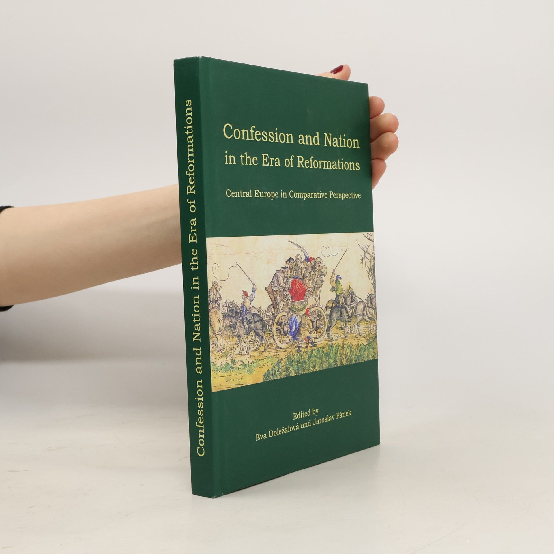 Eva Doležalová Confession and Nation in the Era of Reformations