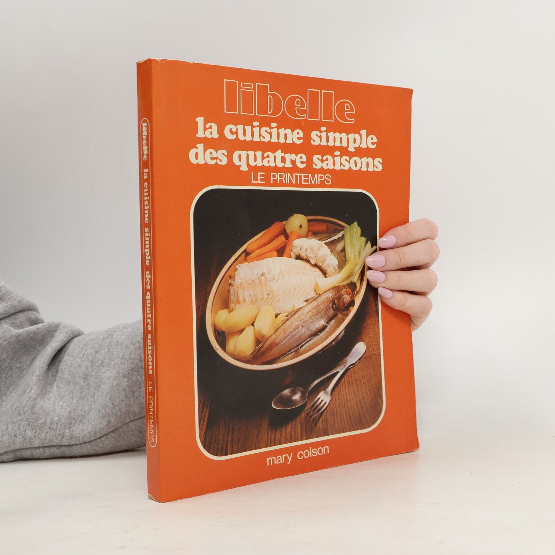 Mary Colson La cuisine simple des quatre saisons