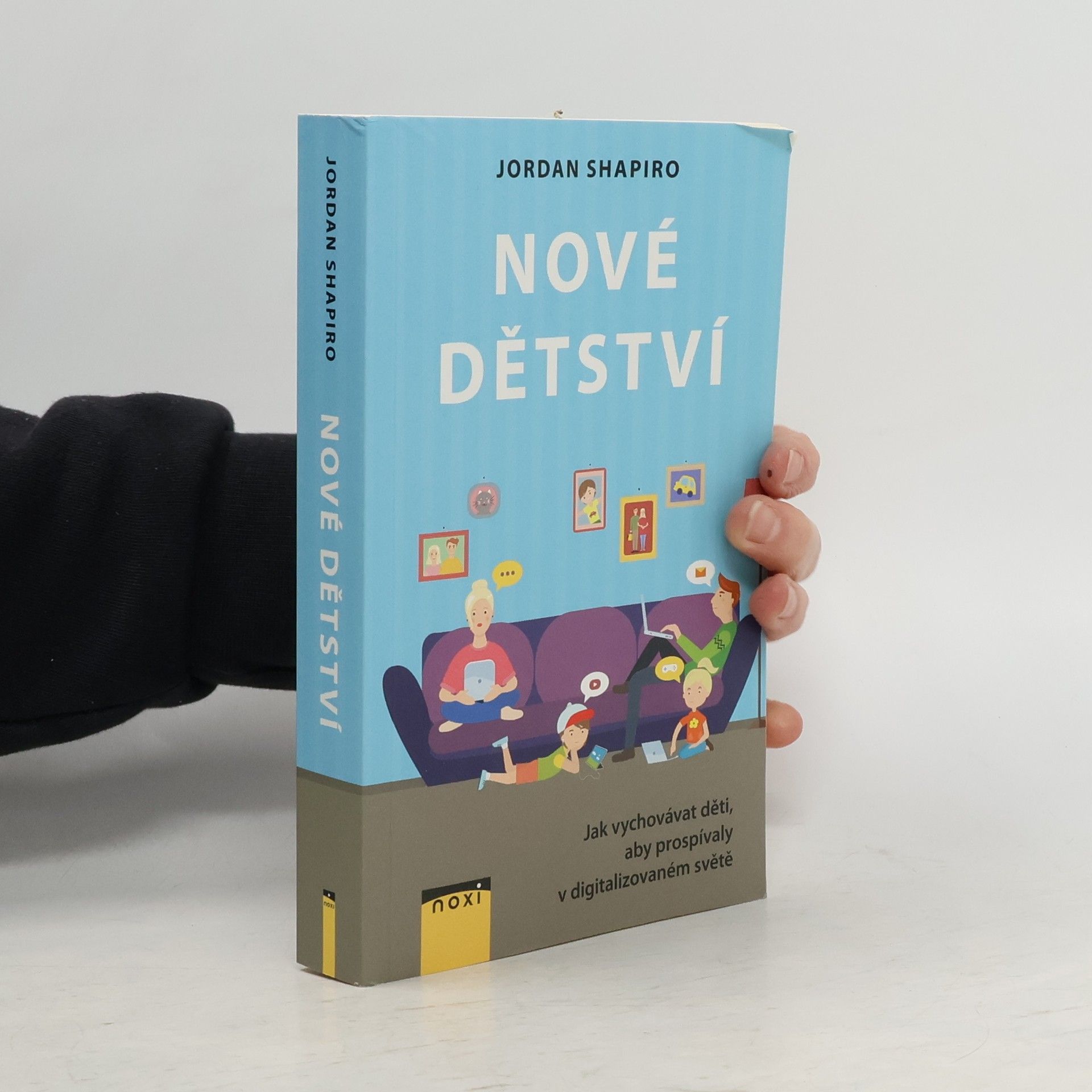 Jordan Shapiro Nové dětství - Jak vychovávat děti, aby prospívaly v digitalizovaném světě
