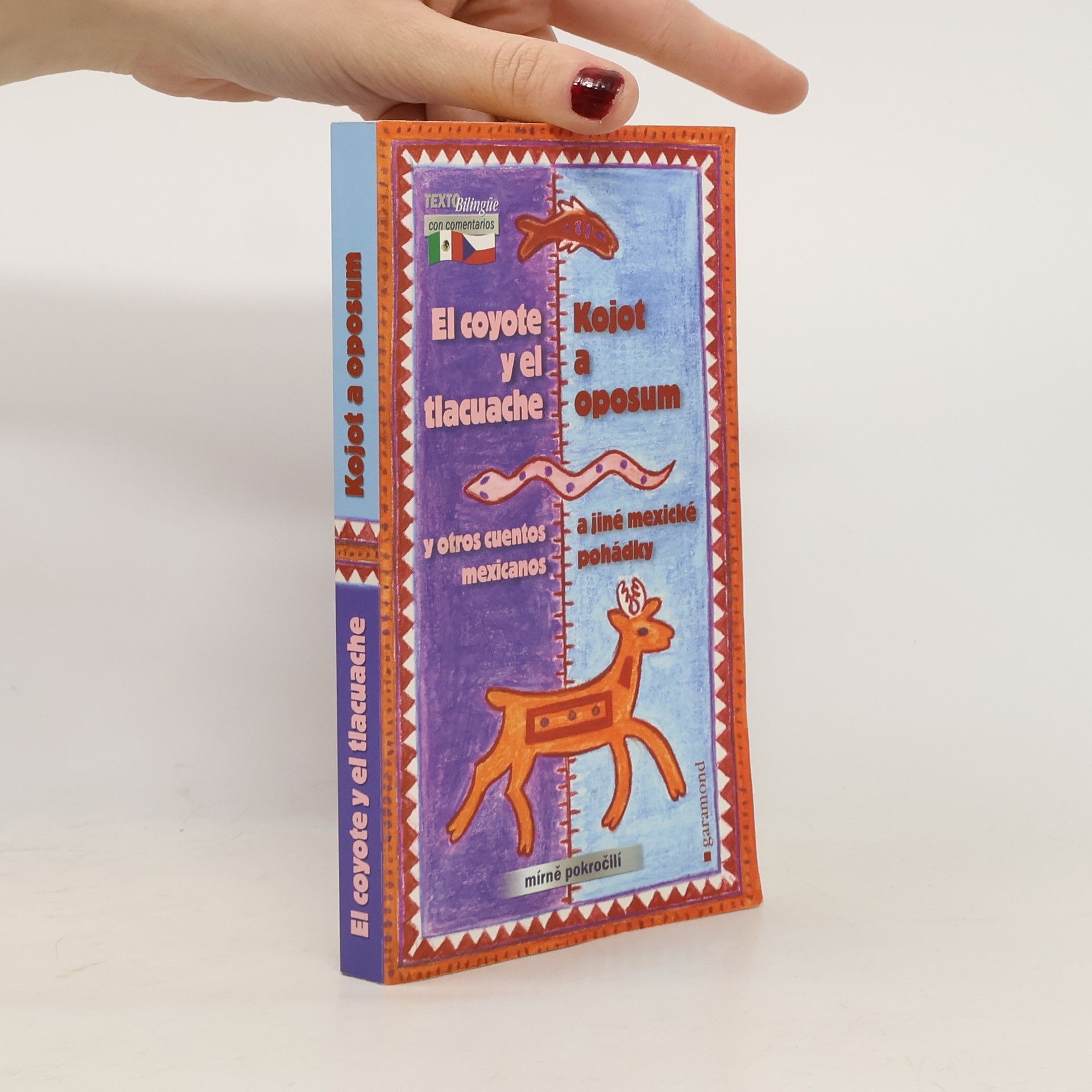 Oldřich Kašpar Kojot a oposum a jiné mexické pohádky/El coyote y el tlacuache y otros cuentos mexicanos