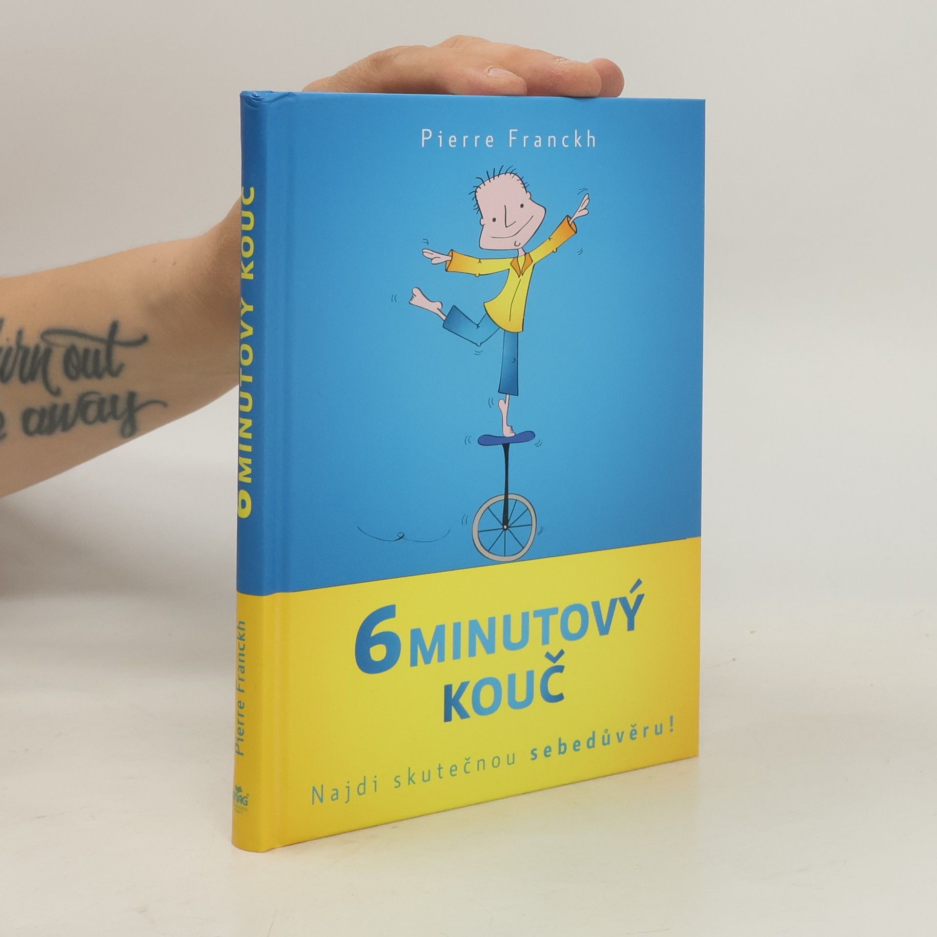 Pierre Franckh 6minutový kouč : Najdi skutečnou sebedůvěru!