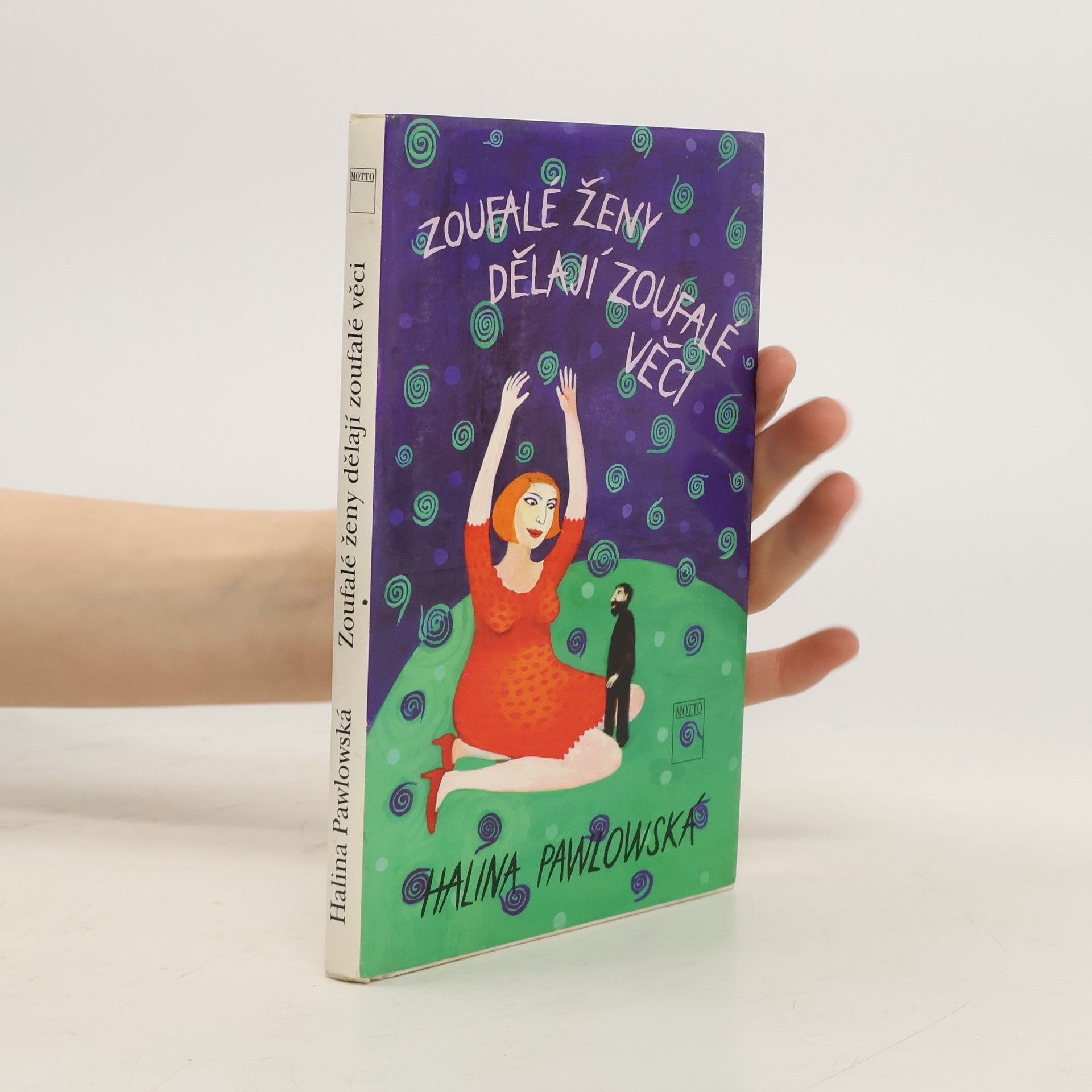 Halina Pawlowská Zoufalé ženy dělají zoufalé věci