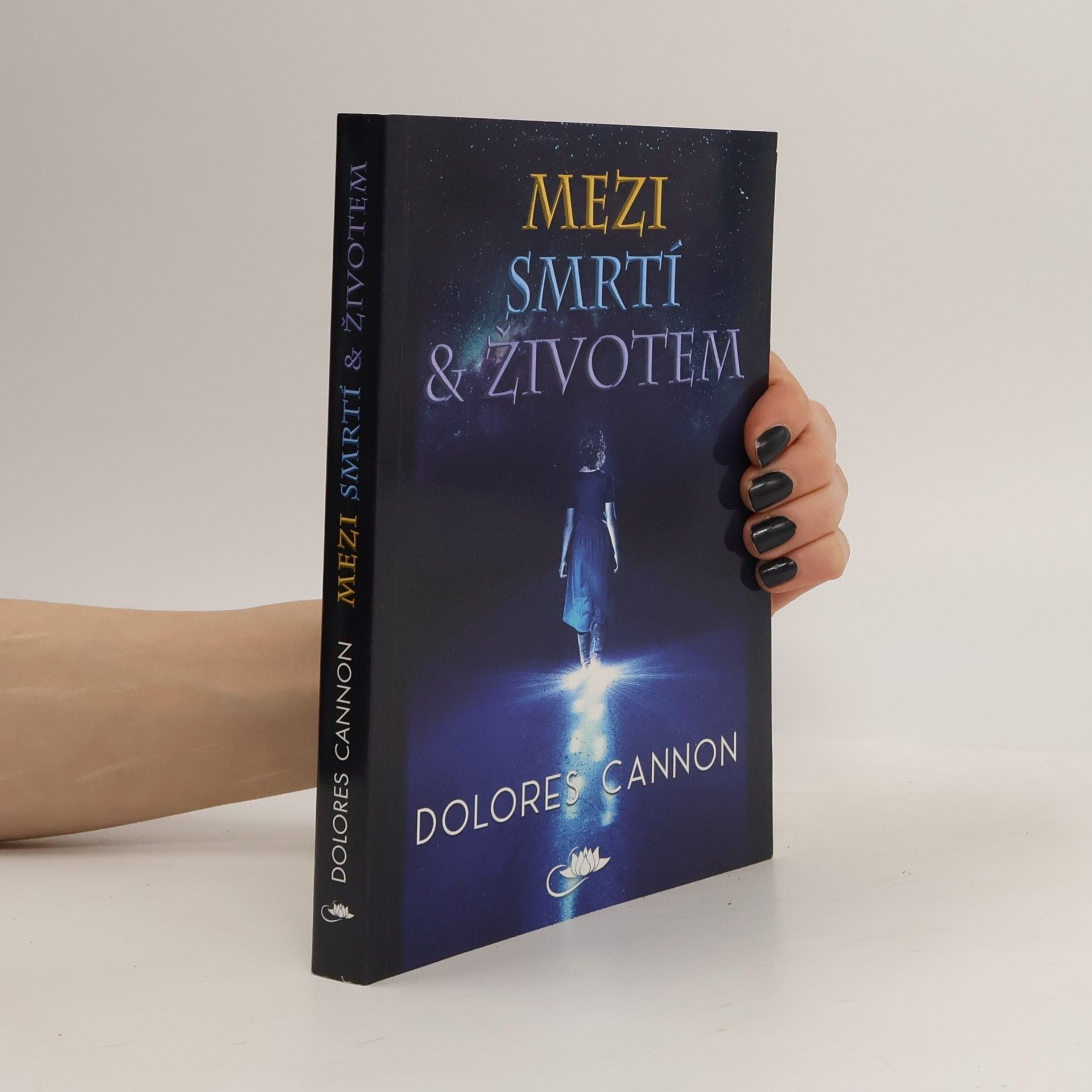 Dolores Cannon Mezi smrtí a životem