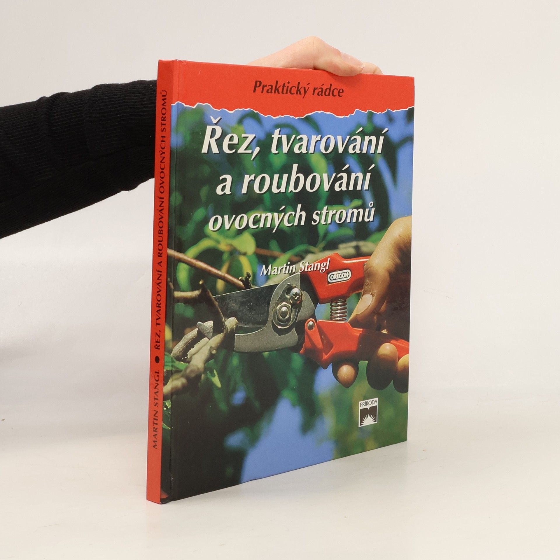 Martin Stangl Řez, tvarování a roubování ovocných stromů