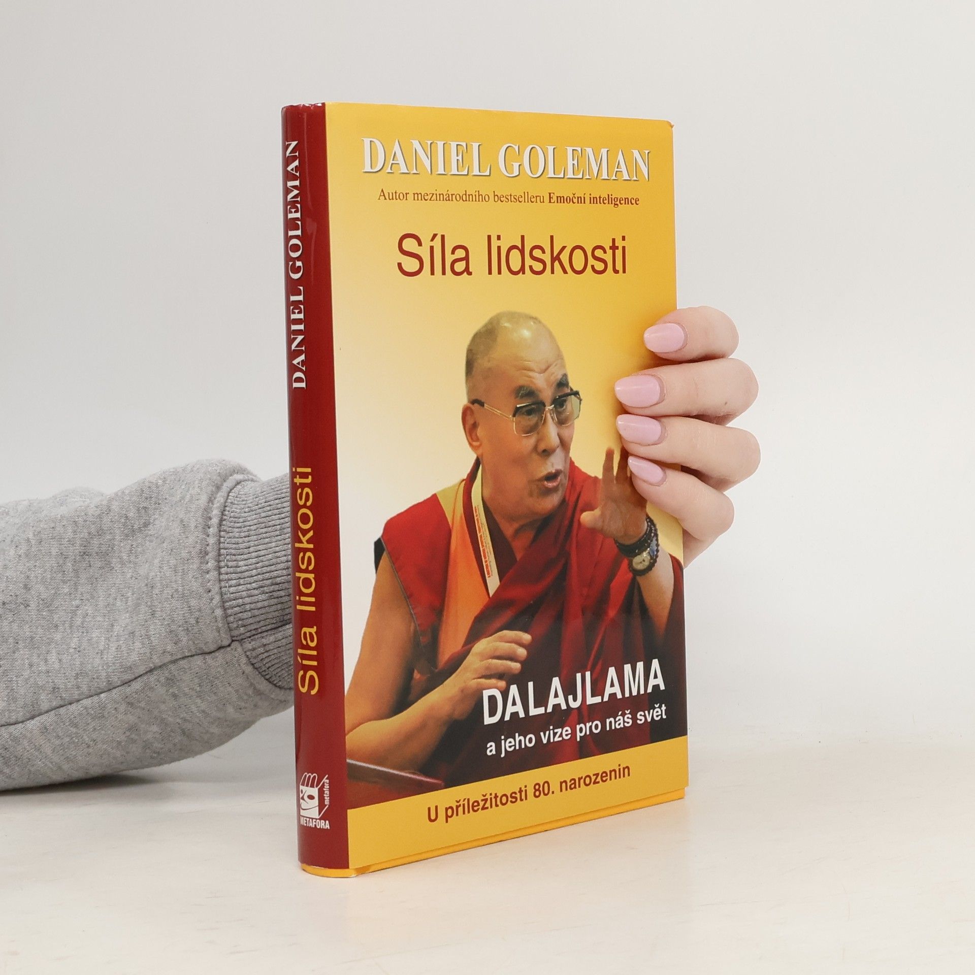 Daniel Goleman Síla lidskosti: Dalajlama a jeho vize pro lidstvo