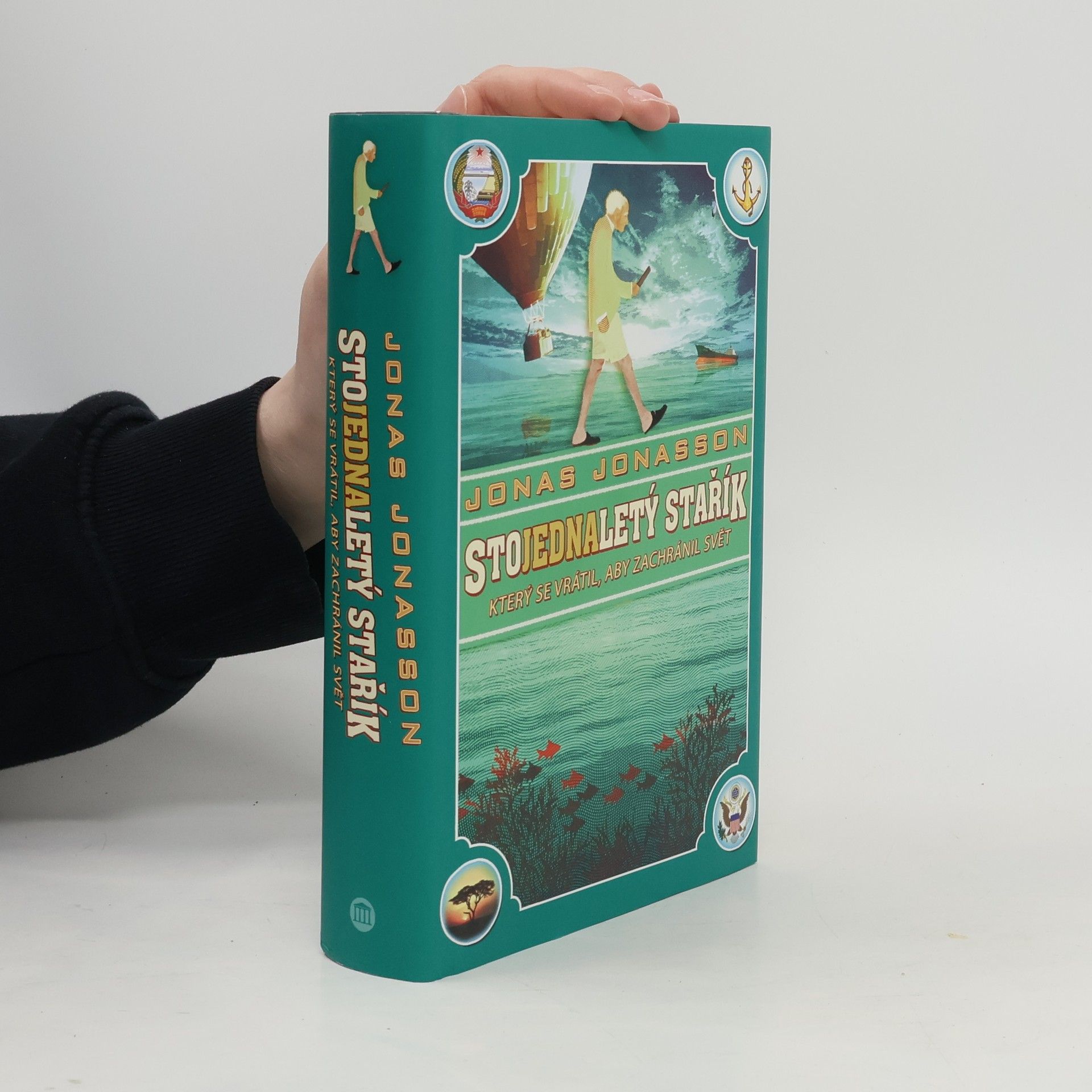 Jonas Jonasson Stojednaletý stařík, který se vrátil, aby zachránil svět