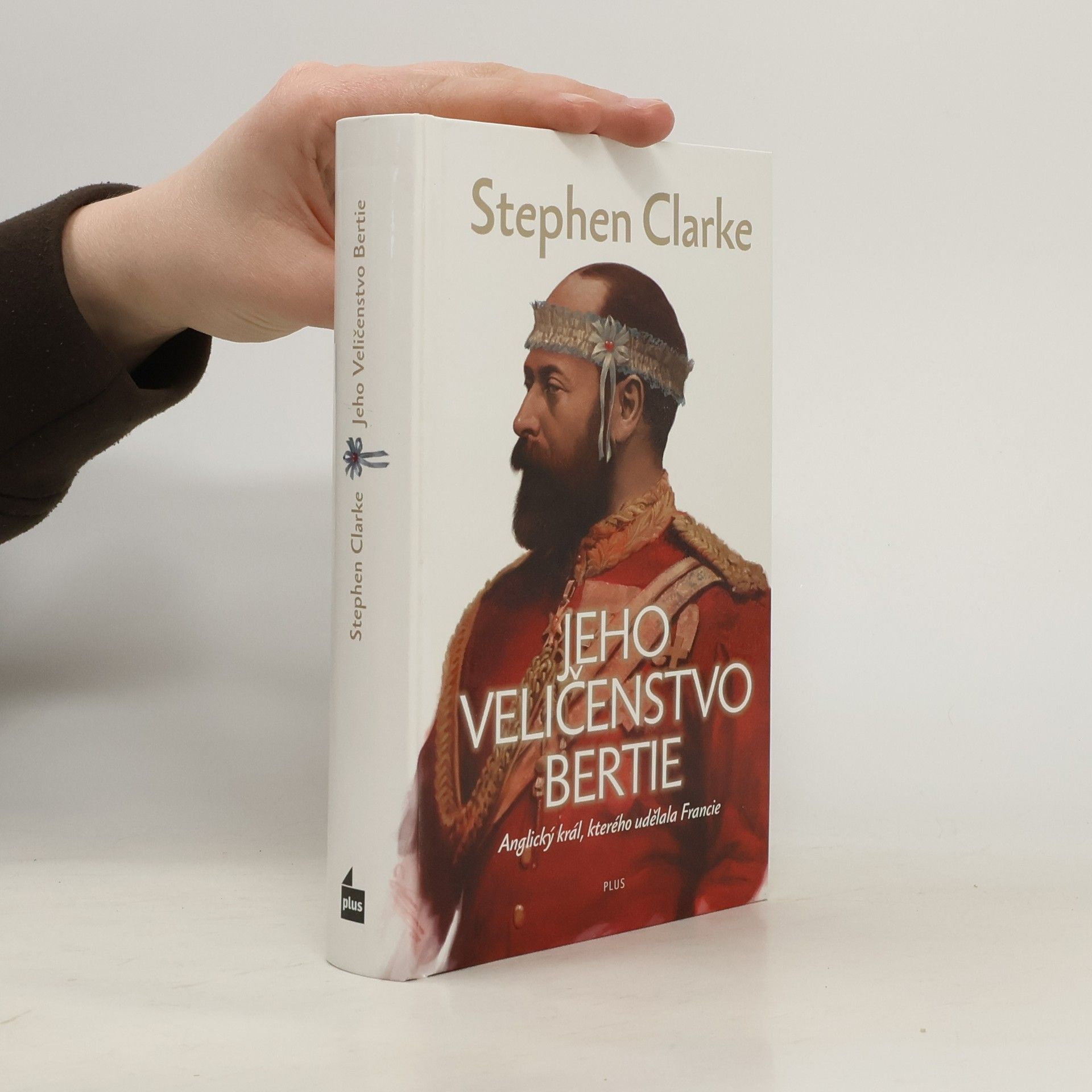 Stephen Clarke Jeho Veličenstvo Bertie