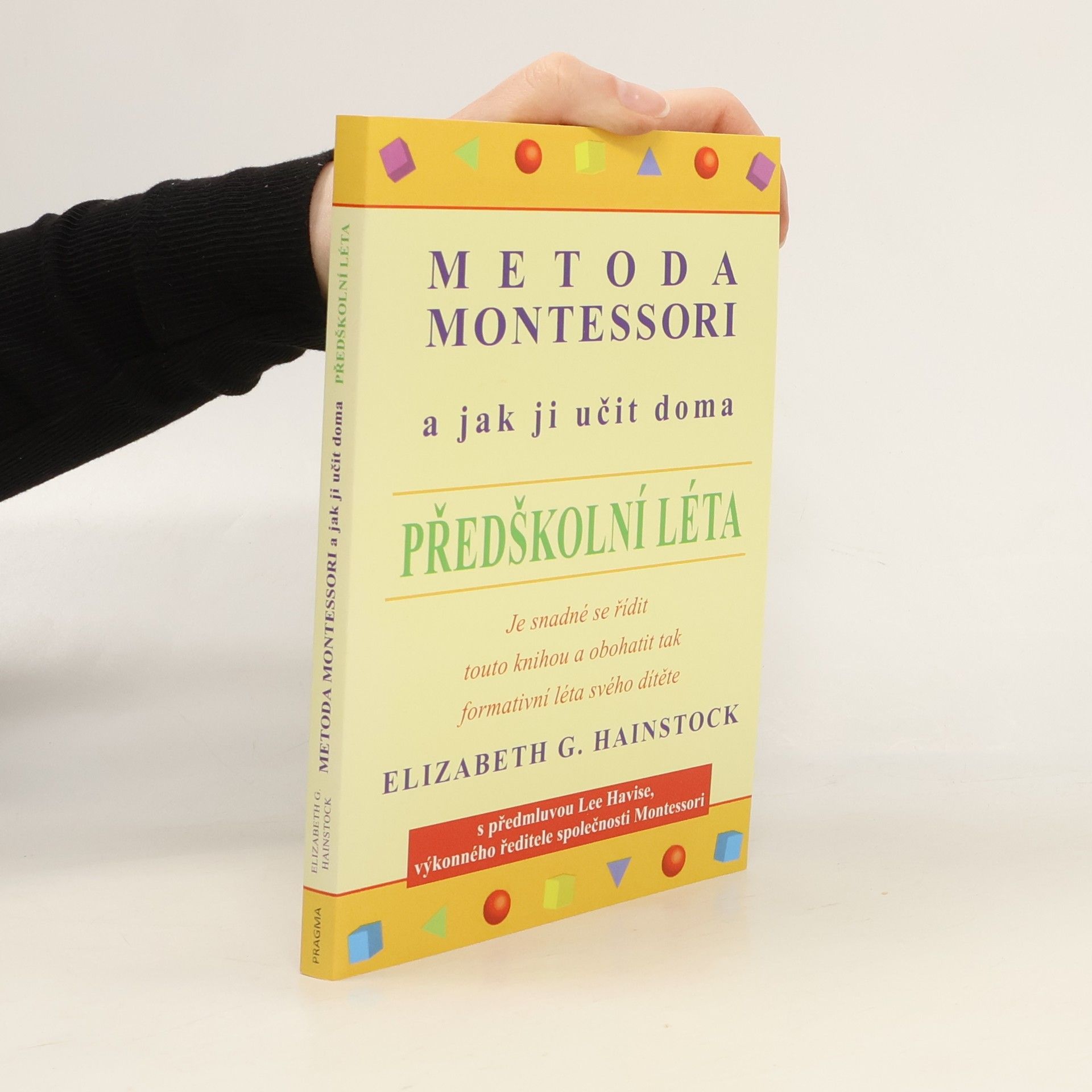 Elizabeth G. Hainstock Metoda Montessori a jak ji učit doma. Předškolní léta