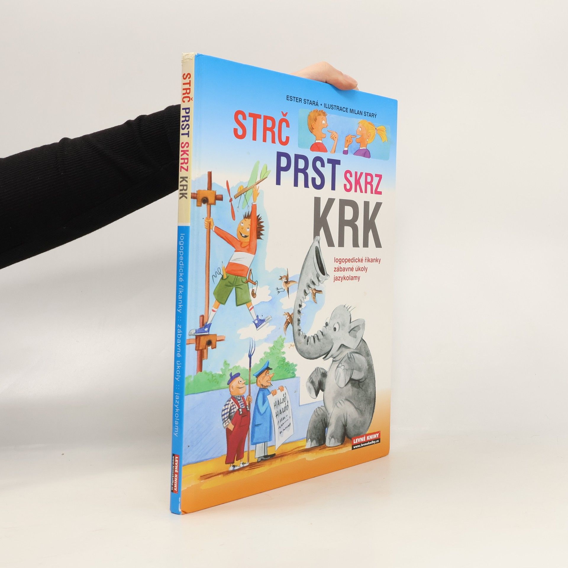 Ester Stará Strč prst skrz krk: Logopedické říkanky, zábavné úkoly, hlavolamy