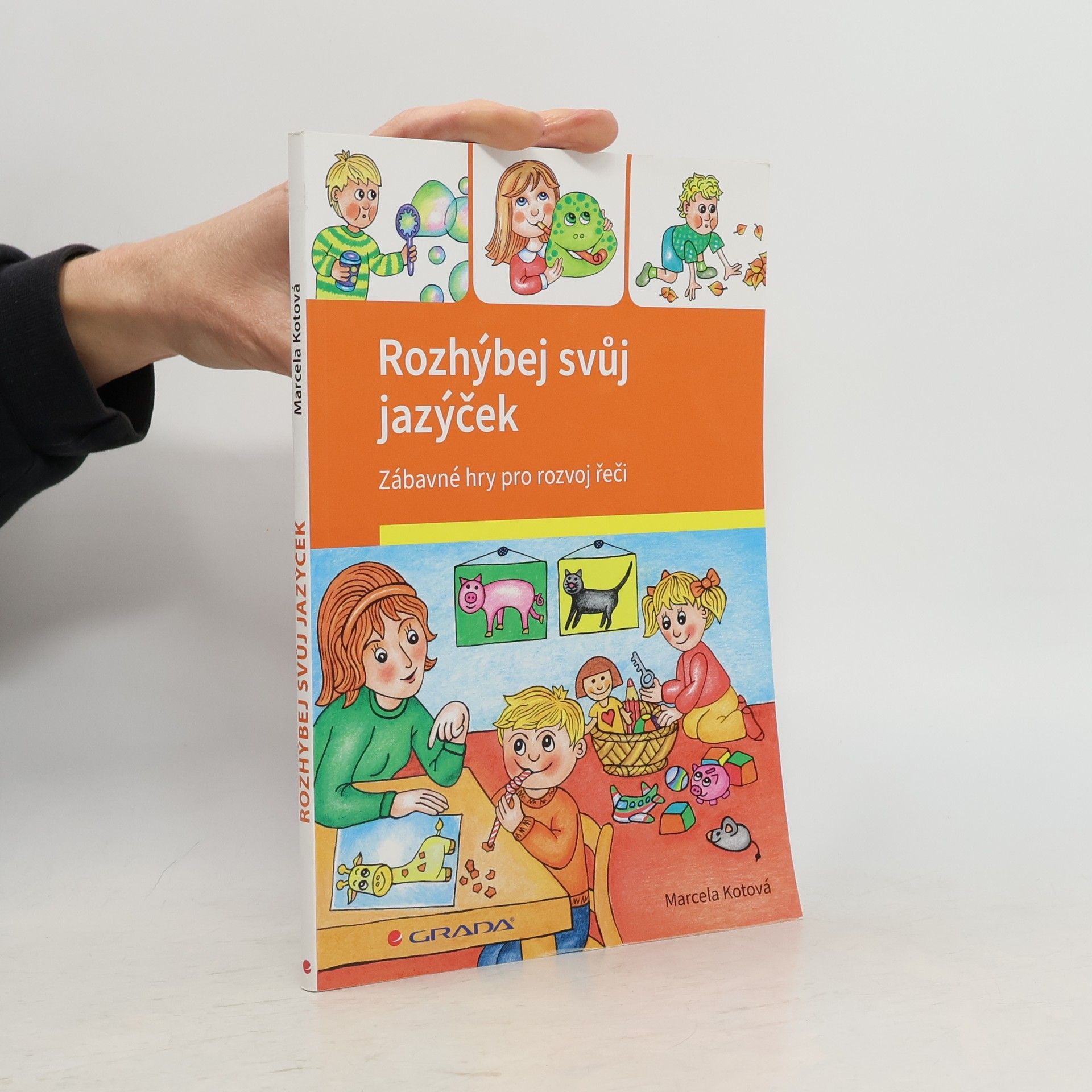 Marcela Kotová Rozhýbej svůj jazýček - Zábavné hry pro rozvoj řeči